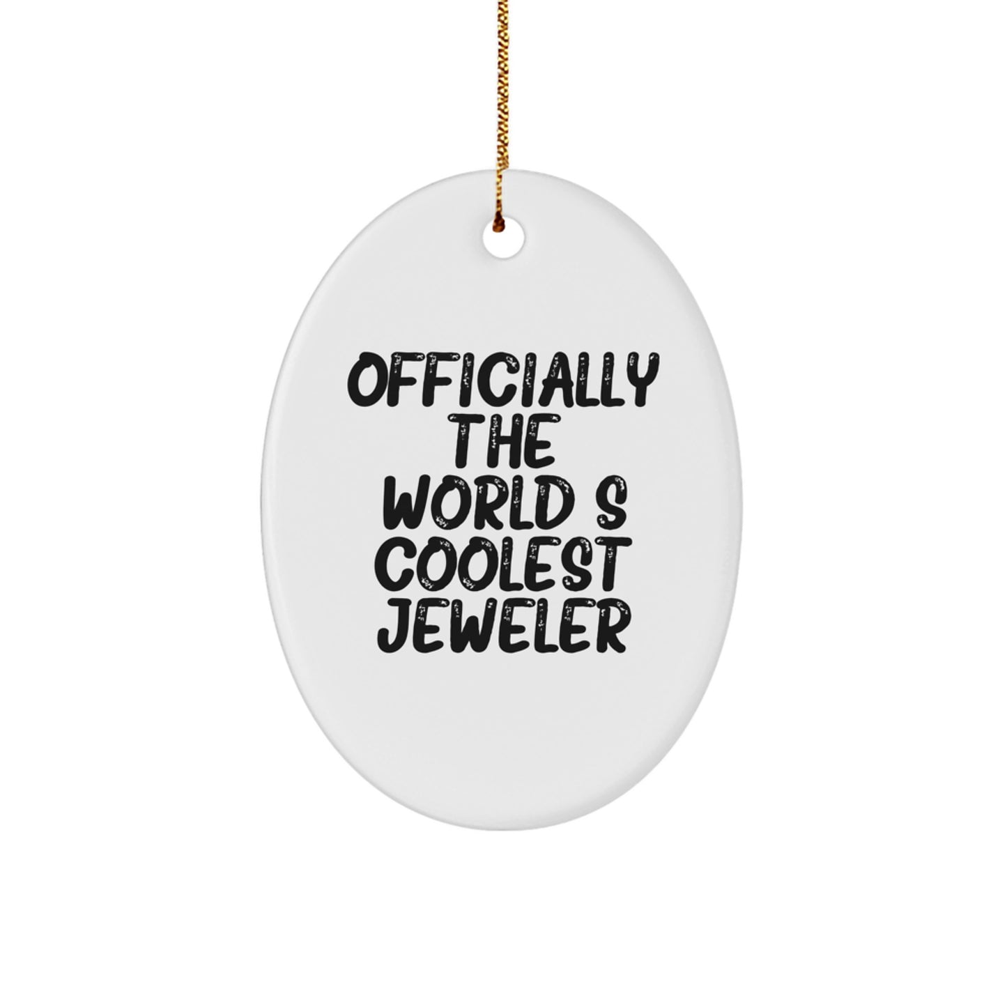 Funny Jeweler Gifts from Friends for Jeweler Oval Ornament Officially The World's Coolest Jeweler Christmas Unique Gifts - Image 1