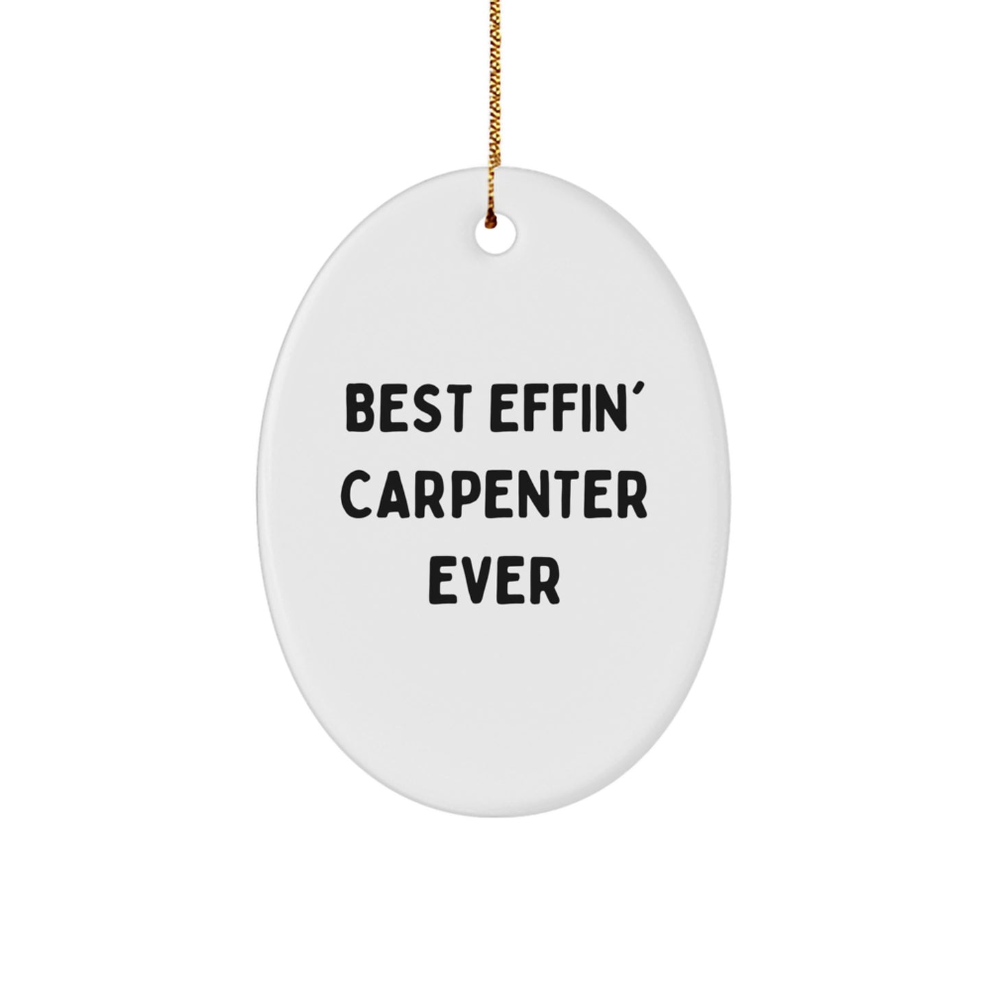 Funny Carpenter Gifts from Friends for the Best Effin' Carpenter Ever at Christmas - Image 1