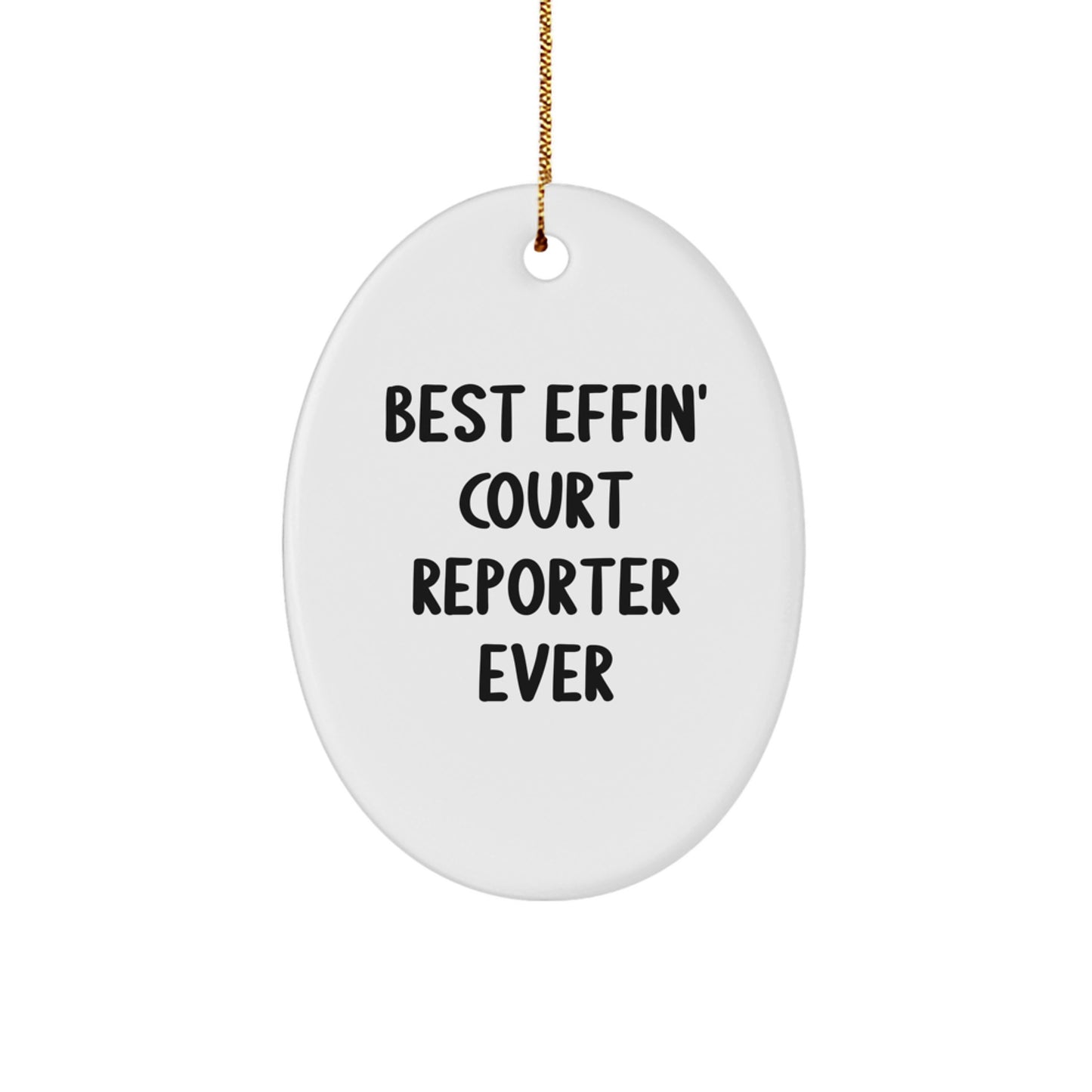 Gifts from Friends for Court Reporters - Funny Oval Ornament, 'Best Effin' Court Reporter Ever', Christmas Unique Gifts - Image 1