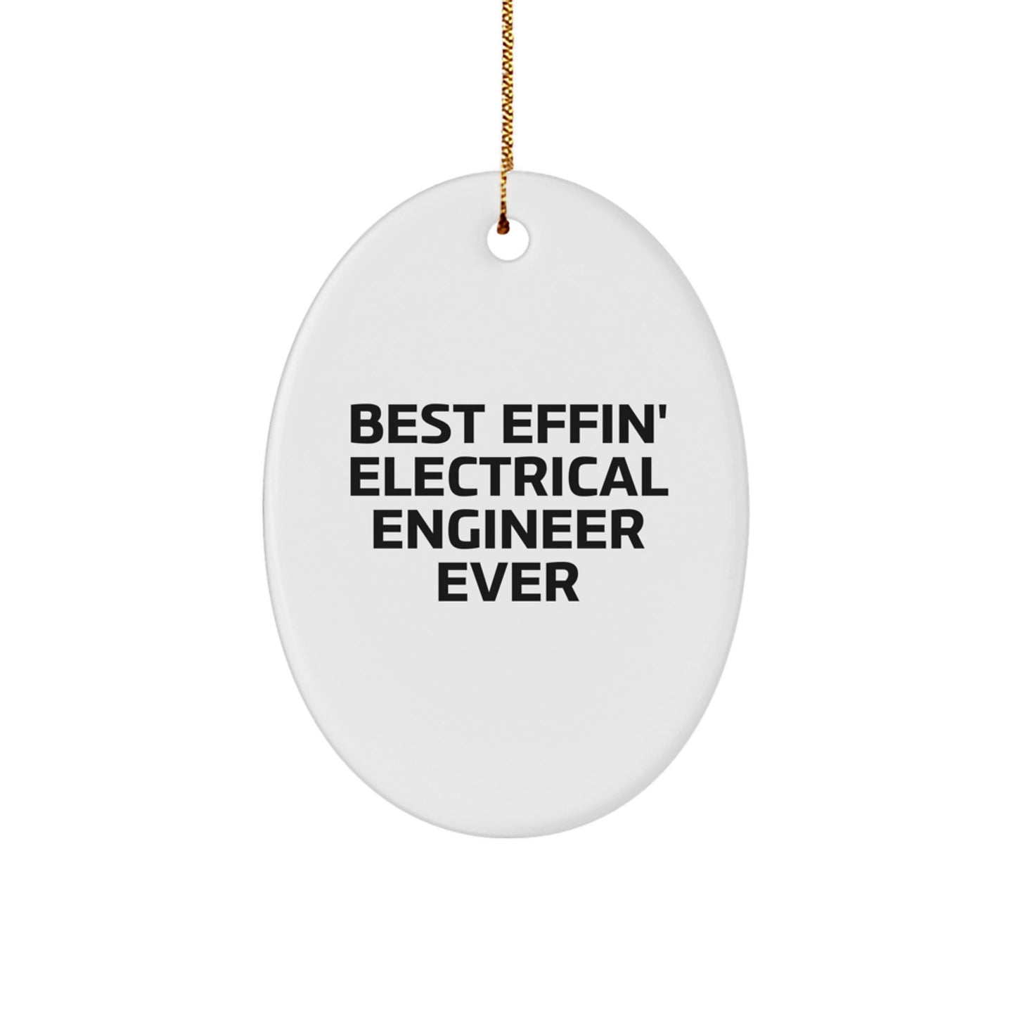 Funny Electrical Engineer Gifts for Men, Oval Ornament Quote 'Best Effin' Electrical Engineer Ever' Christmas Unique - Image 1