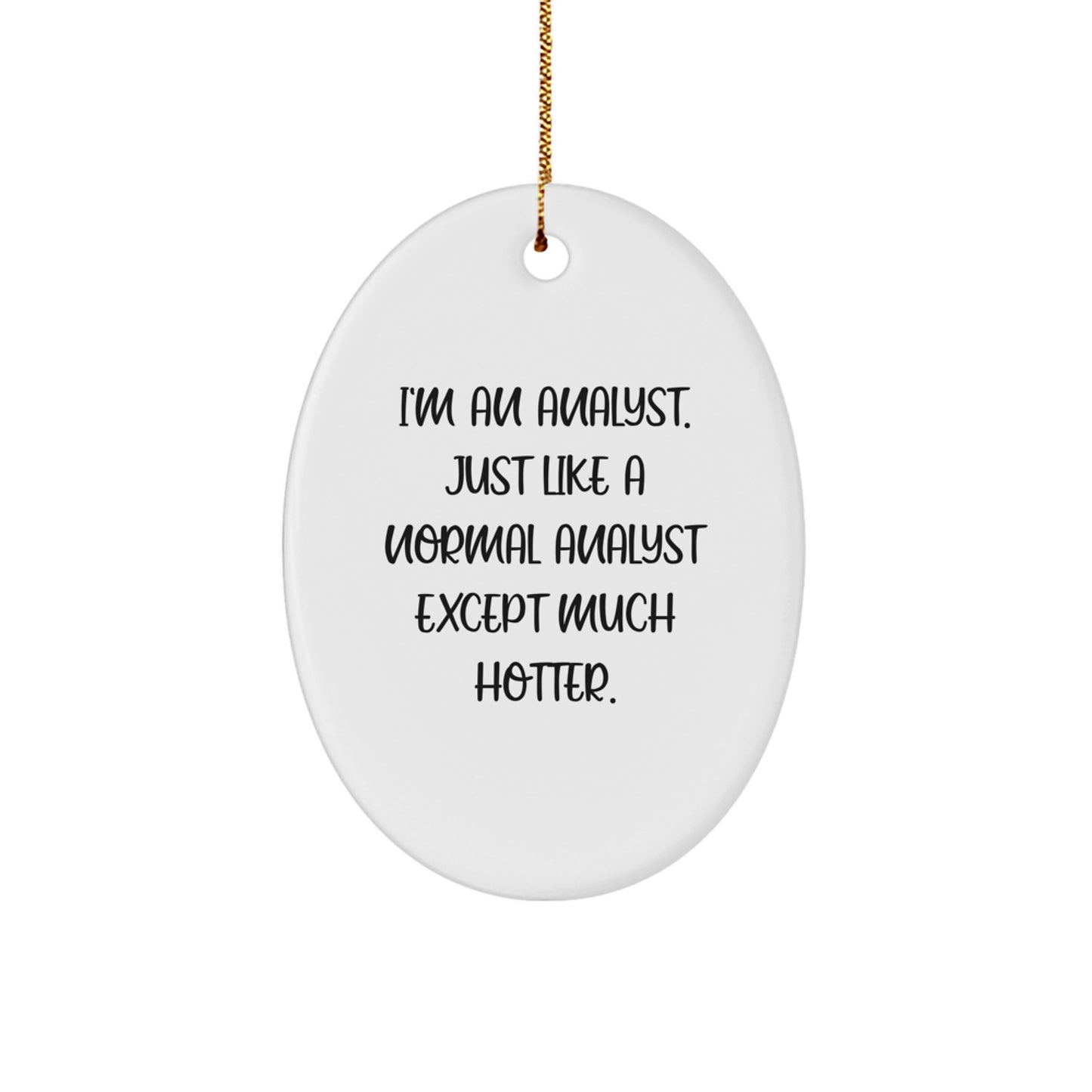 Funny Analyst Oval Ornament Gifts for Men, Women, Coworkers, and Friends, Christmas Unique Gifts from Family - Image 1
