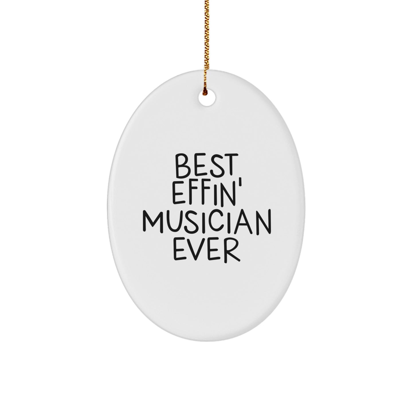 Funny Musician Gifts for Men Oval Ornament, Best Effin' Musician Ever, Christmas Unique Gifts from Friends - Image 1