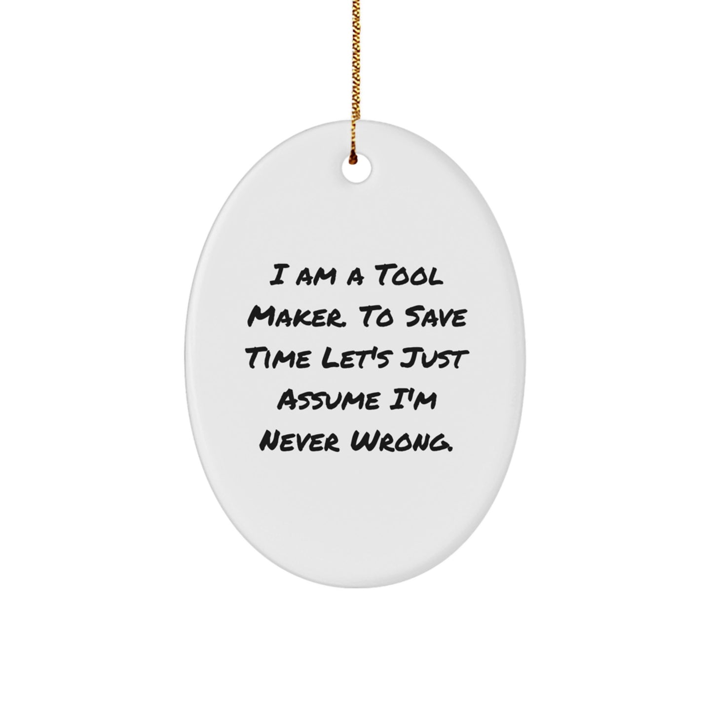 Funny 'Tool Maker' Oval Ornament Gifts from Friends and Family for Tool Maker Men and Women - Image 1