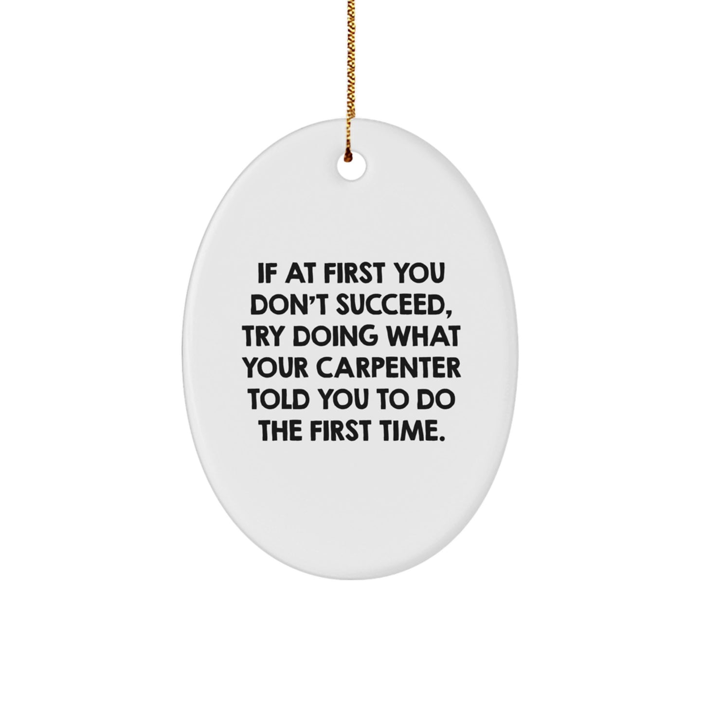 Funny Carpenter Quote Oval Ornament Gifts for Men from Friends, Unique Christmas Decorations for Carpenter Toolbox - Image 1