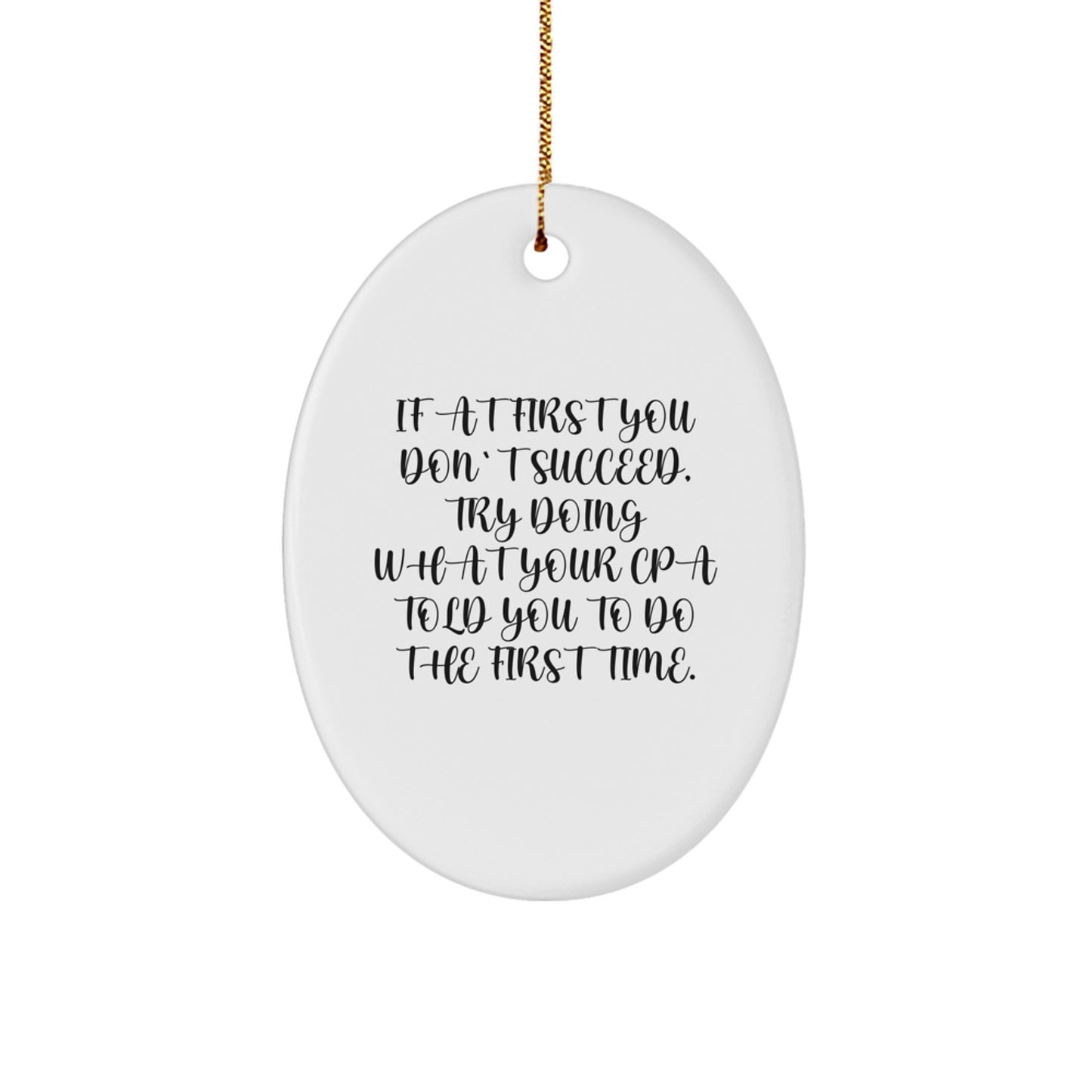 Funny CPA Gifts from Men to CPA Friends, Oval Ornament, CPA Motivation Quote, Christmas Unique Gifts - Image 1