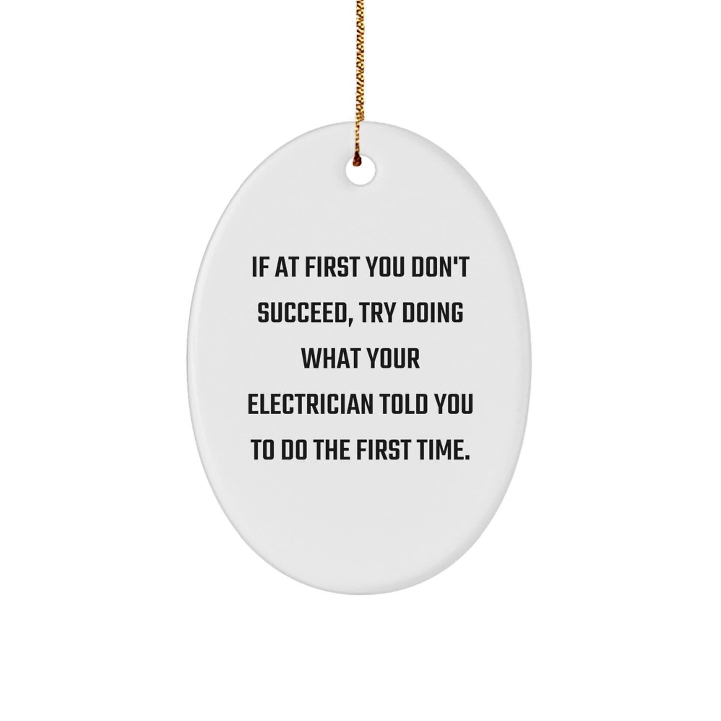 Funny Electrician Gifts from Friends for Electrician, Oval Christmas Ornaments, Electrical Humor Quote, Unique Christmas Unique Gifts - Image 1