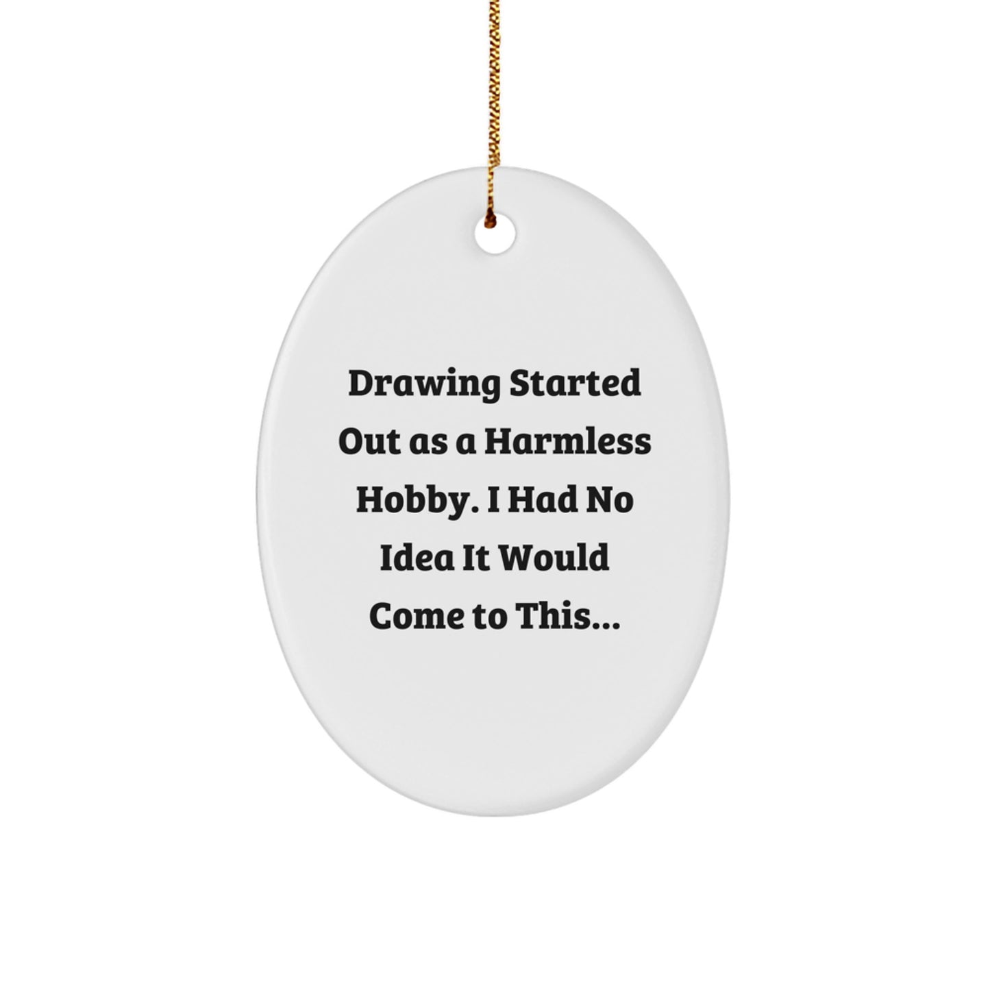 Funny Drawing Gifts for Drawing Lovers, Oval Ornament from Friends or Family, Unique Christmas Unique Gifts - Image 1