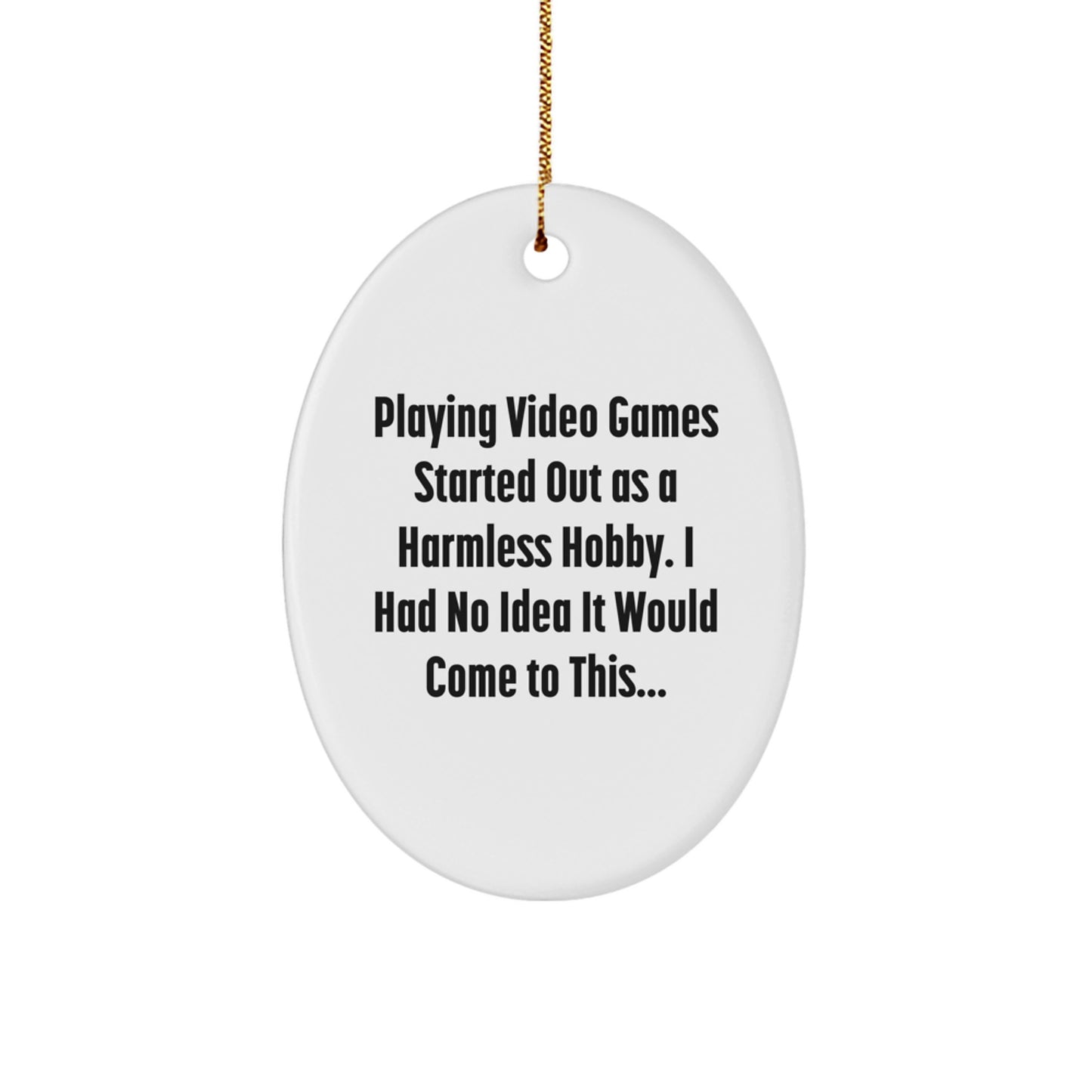 Funny Playing Video Games Oval Ornament Gift for Friends and Family, Perfect Christmas Unique Gifts from Men to Women, Inspirational Quote - Image 1