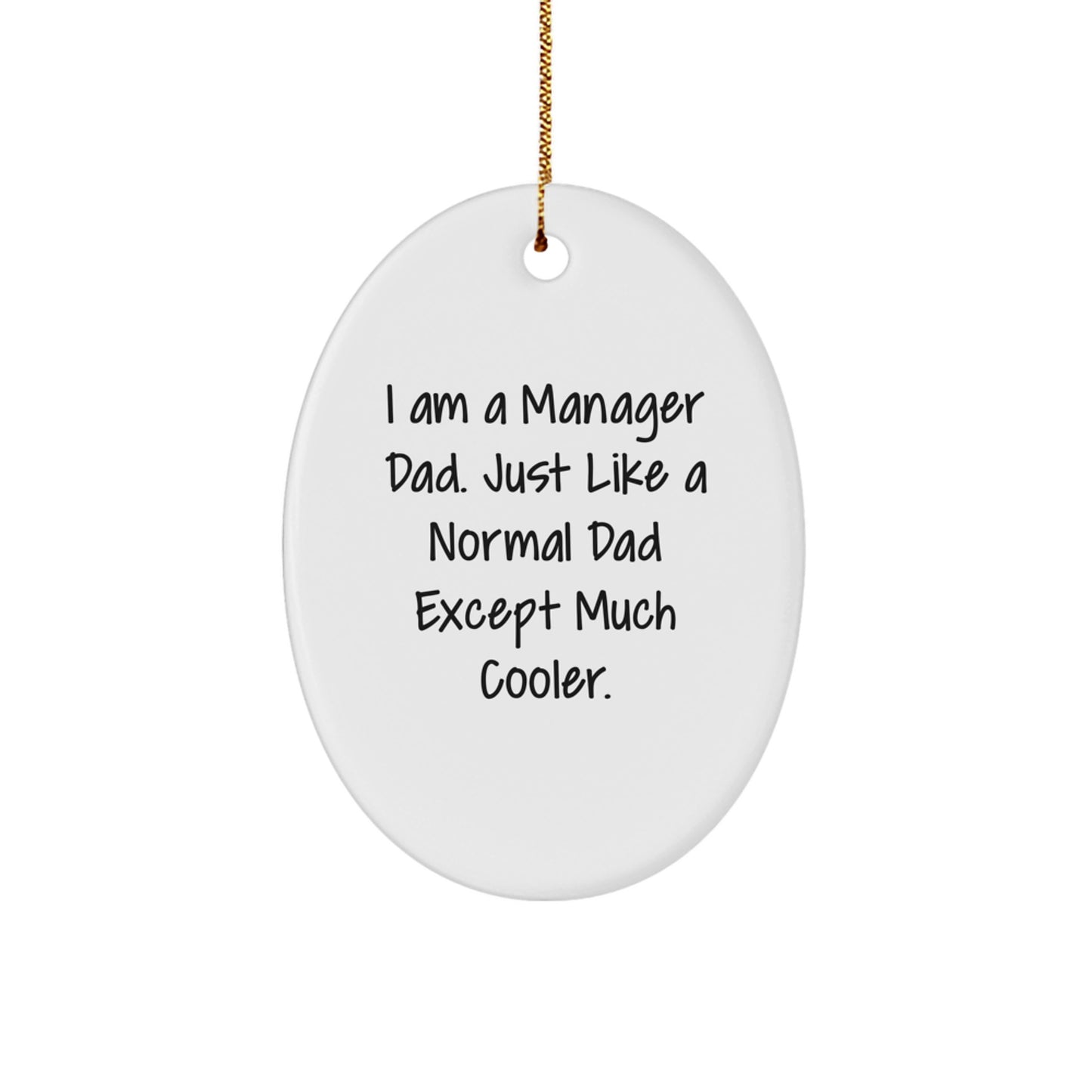 Funny Gifts for Manager Dad, Oval Shaped White Ornament, Christmas Unique Gifts from Men to Women Coworkers Family - Image 1