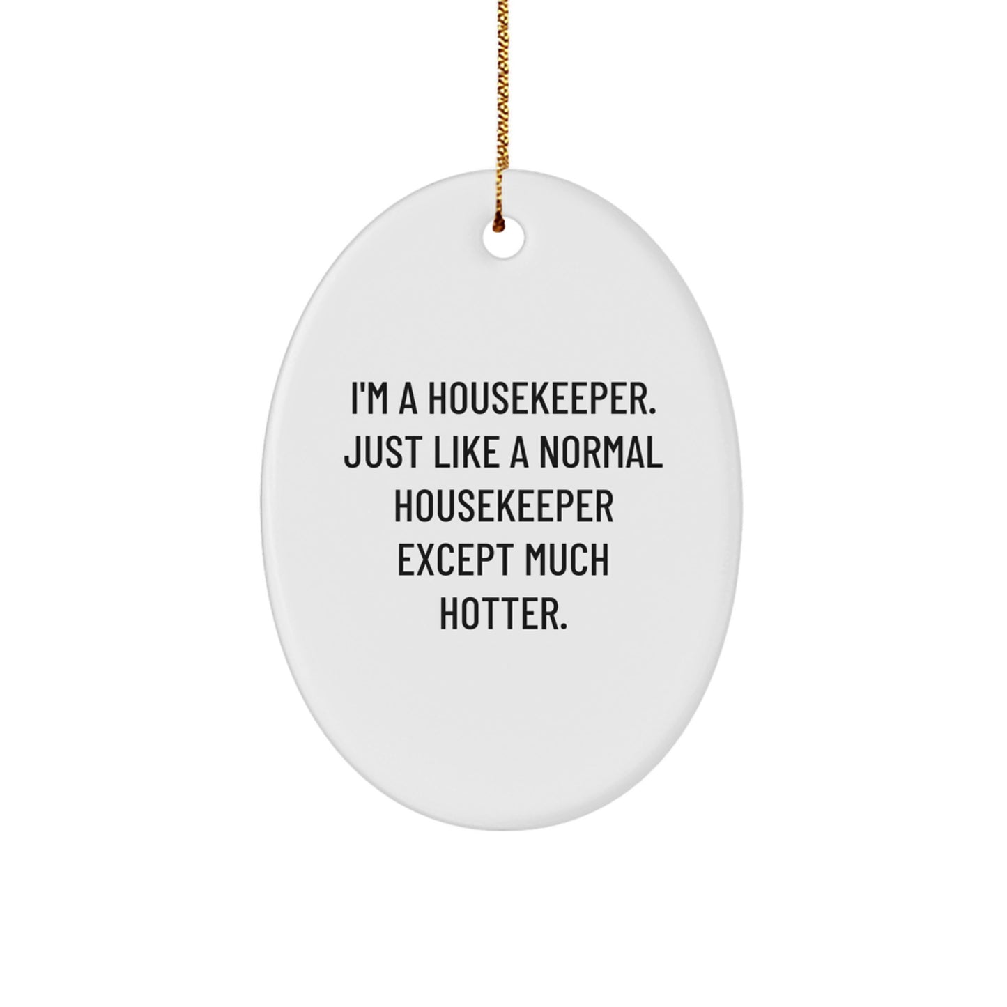 Funny Housekeeper Gifts for Women, Christmas Unique Gifts from Friends, Oval Ornament Housekeeper Quote - Image 1