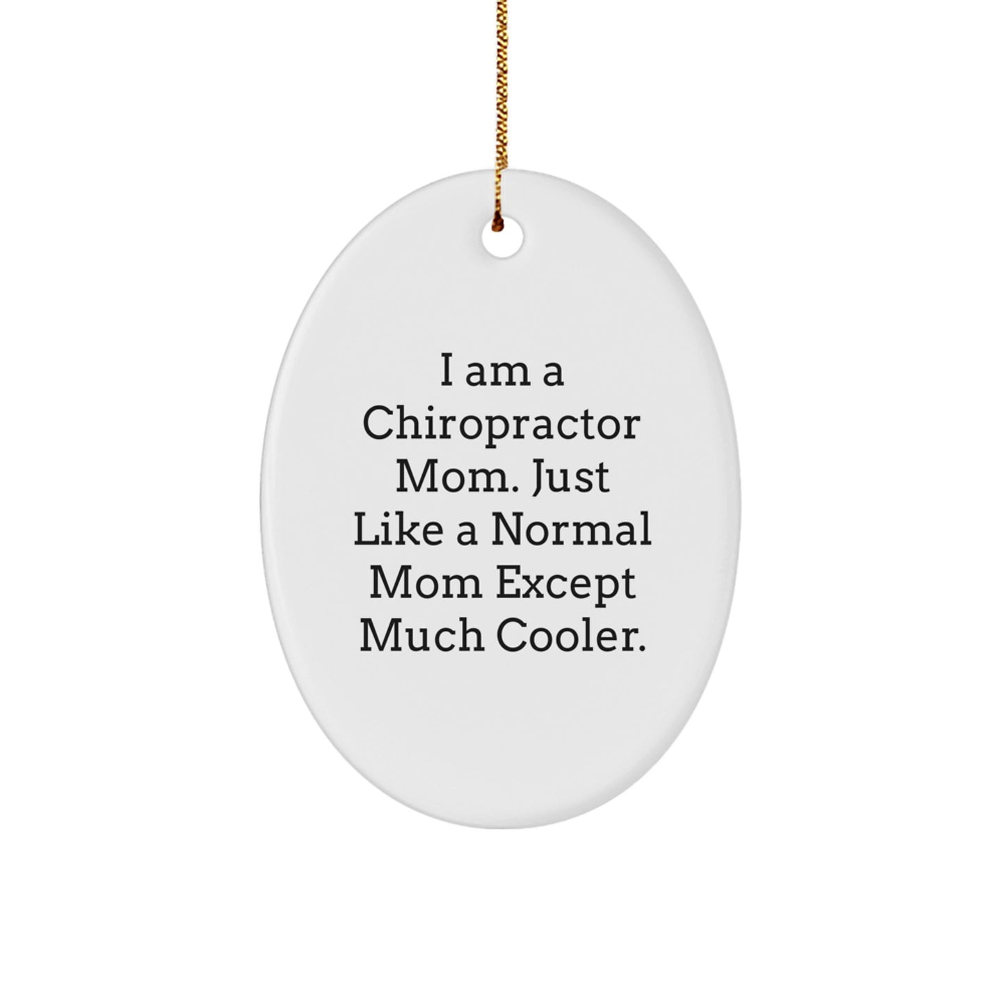 Chiropractor Mom Unique Oval Ornament Gifts from Family, Chiropractic Christmas Decorations for Chiropractor Friend, Funny Oval Ornament - Image 1