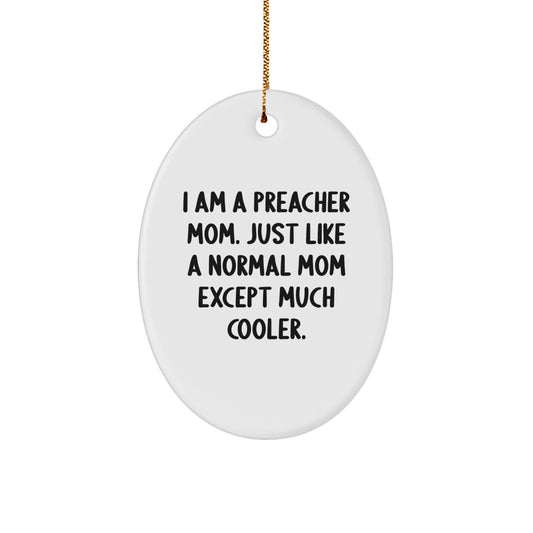 Gifts for Preachers - I Am A Preacher Mom Funny Oval Ornament, Christmas Unique Gifts from Friends, Family, or Coworkers - Image 1