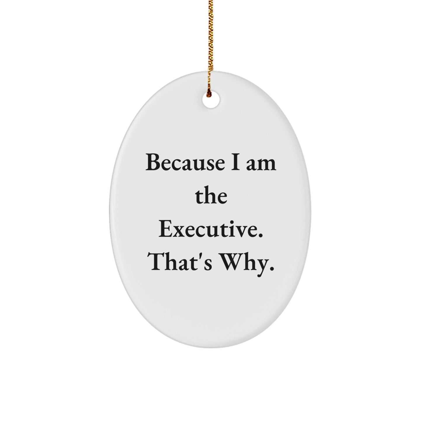 Funny Executive Oval Ornament Gifts from Men to Executive Friends, Christmas Unique Gifts for Executive Men - Image 1