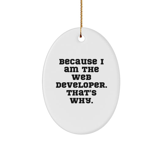 Web Developer Oval Ornament Gifts from Friends, Family, or Coworkers - Funny Quote - Oval Shaped White Color - Christmas Unique Gifts for Web Developers - Image 1