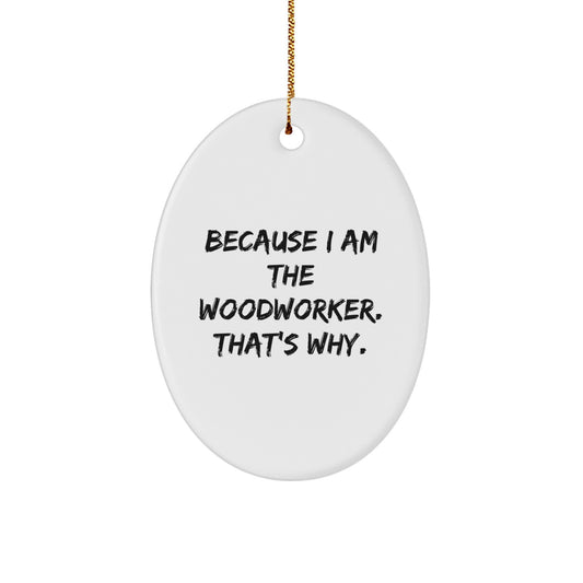 Woodworker Christmas Oval Ornament, Funny Quote Gifts from Friends to Men, Oval Shaped Decorations for Woodworker's Workshop - Image 1