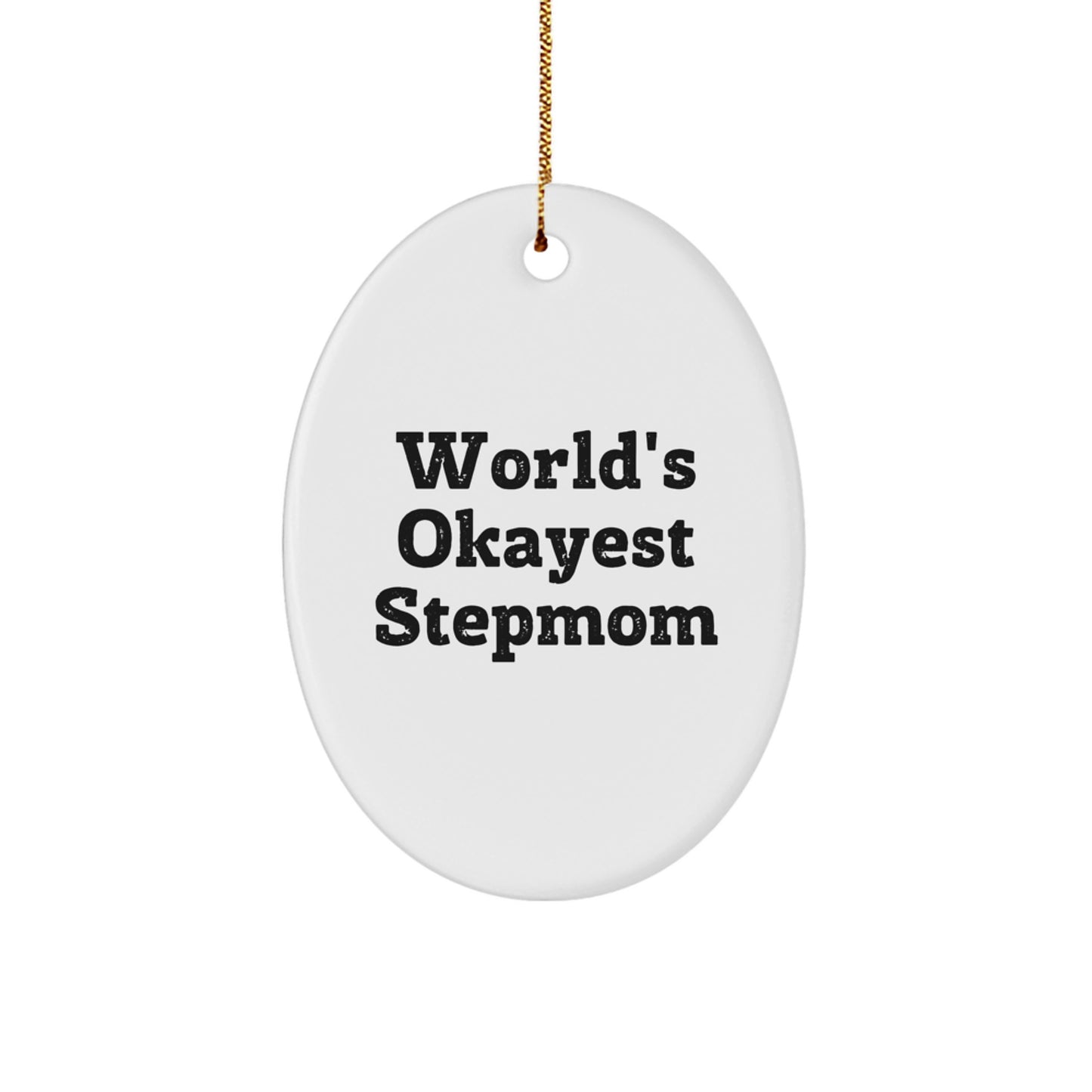 Funny Stepmom Gifts from Men for Christmas Unique Stepmom Oval Ornament - World's Okayest Stepmom - Image 1