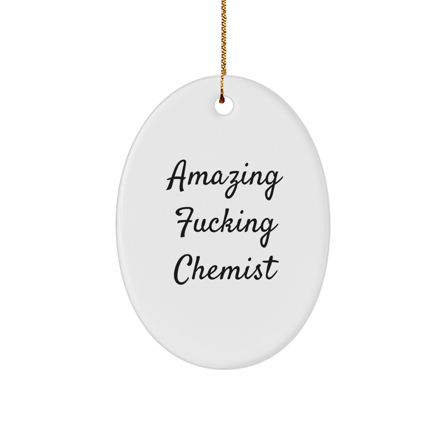 Funny Chemist Gifts for Friends - Oval Ornament with 'Amazing F--king Chemist' Quote - Christmas Unique Gifts from Men to Women - Image 1