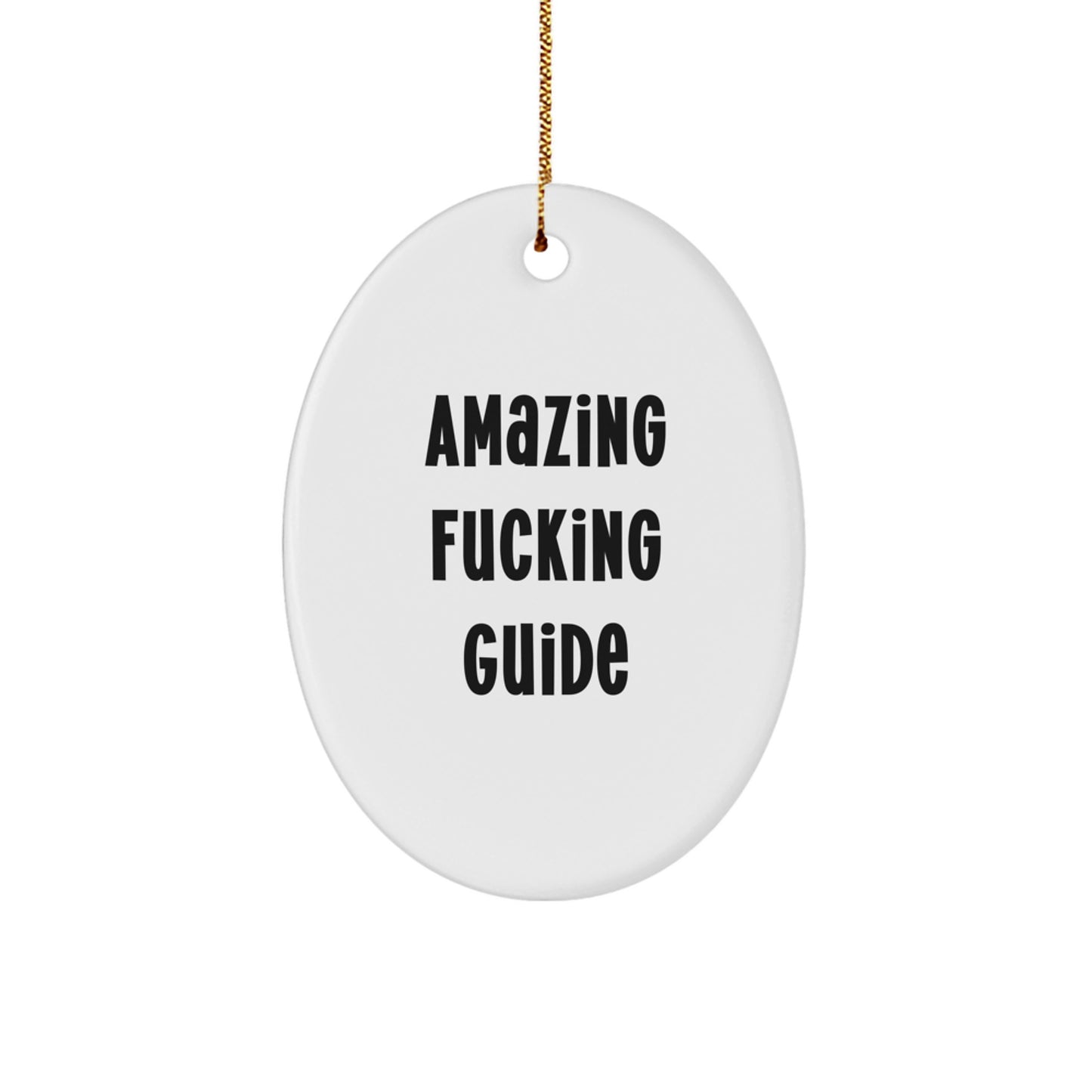 Funny Guide Oval Ornament Gifts from Men for Christmas, Amazing F--king Guide Christmas Unique Gifts, Oval Ornament for Guide Enthusiasts - Image 1