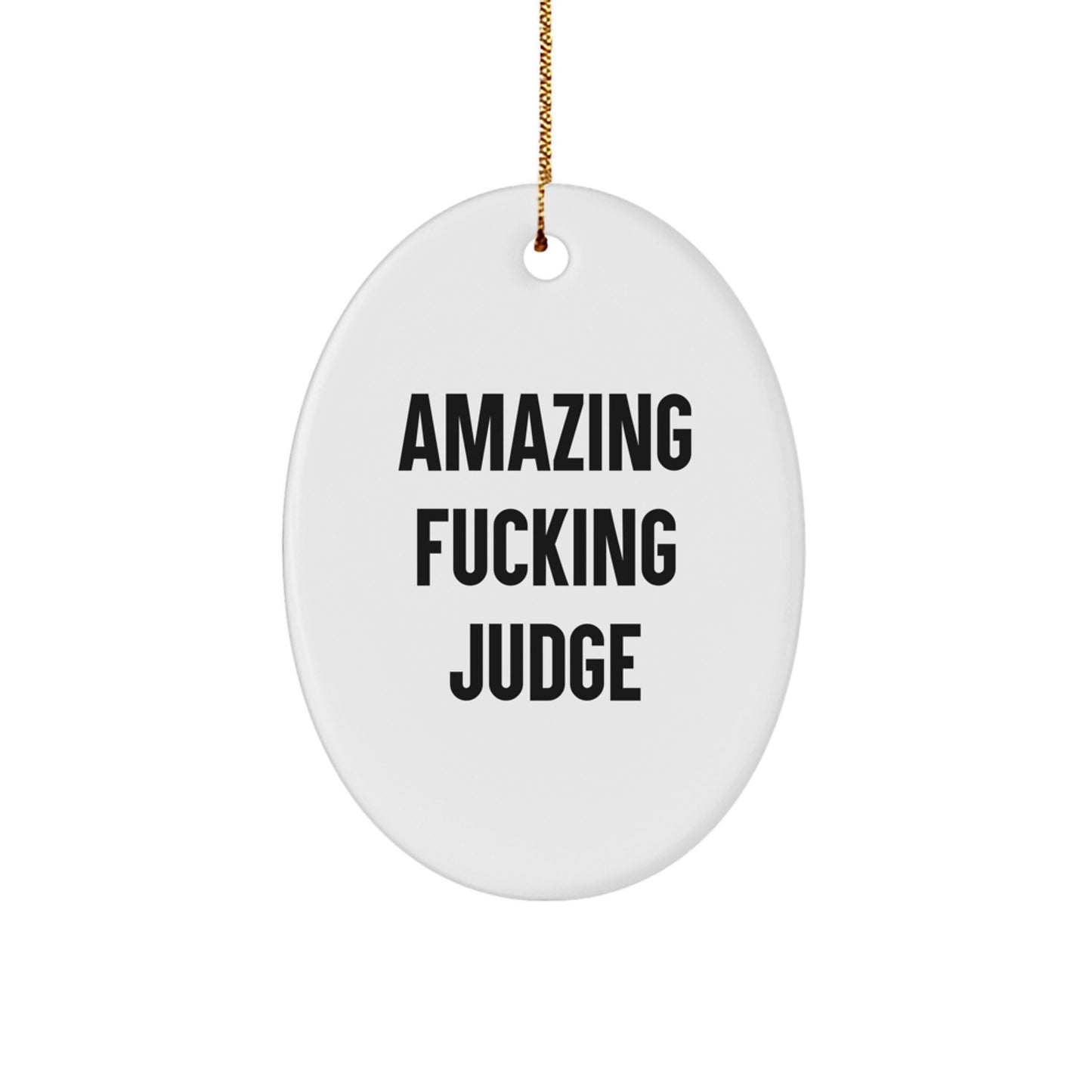 Funny Judge Oval Ornament Gifts for Christmas Judge, 'Amazing F--king Judge' Judge Gifts, Oval Judge Ornament - Image 1