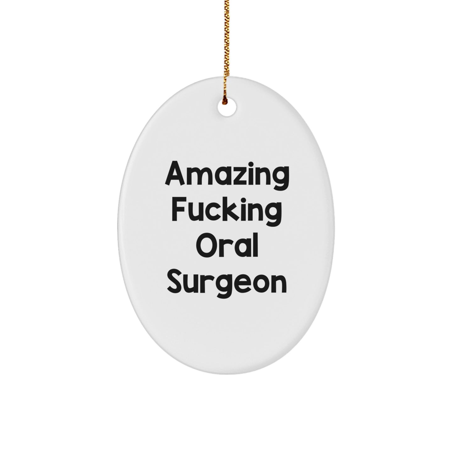 Funny Oral Surgeon Oval Ornament Gifts from Friends to Oral Surgeon Men for Christmas Unique Gifts - Image 1
