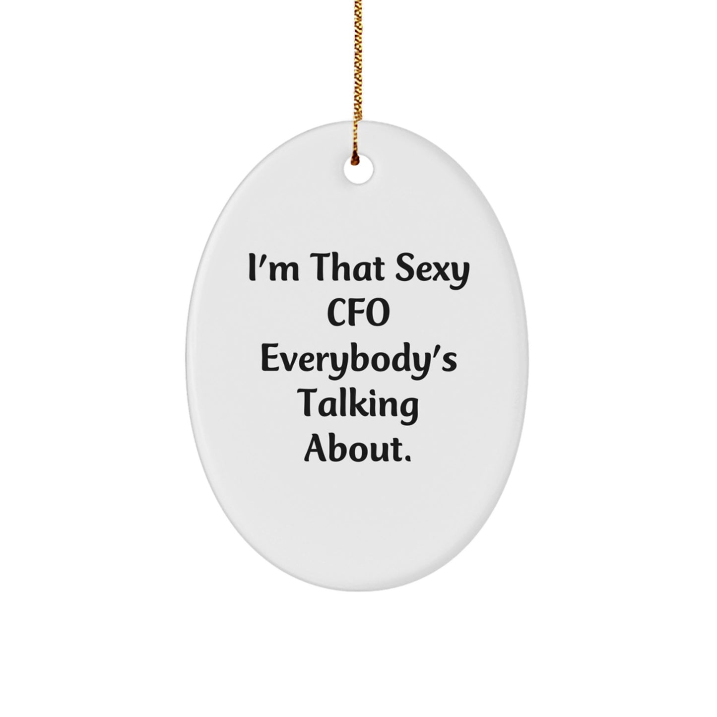Sexy CFO Christmas Unique Gifts for Men Women Friends Family, CFO Oval Ornament Funny Quote, Gifts from Men Women Friends Family to CFO Men Women Friends Family - Image 1