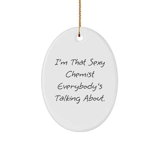 Gifts from the Sexy Chemist - Oval Ornament, Funny Christmas Unique Gift for Chemist Men, Women, Friends, Coworkers, Family, Unique Oval Ornament Decoration - Image 1