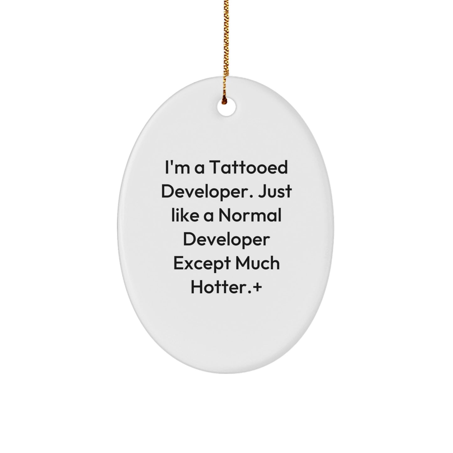 Funny Developer Gifts for Him - 'I'm A Tattooed Developer' Oval Ornament, Christmas Unique Decorations for Home Office, Gifts from Friends, Coworkers, Family - Image 1