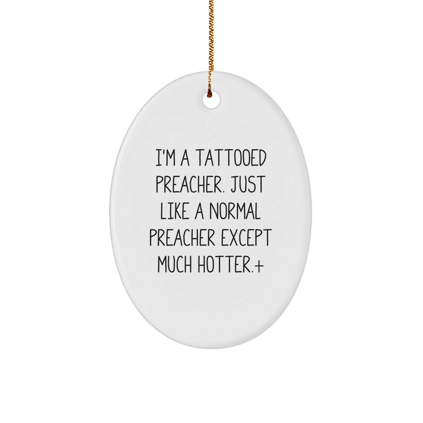 Funny Preacher Gifts for Preacher Men and Women - I'm A Tattooed Preacher Oval Ornament, Christmas Unique Gifts from Friends and Family - Image 1