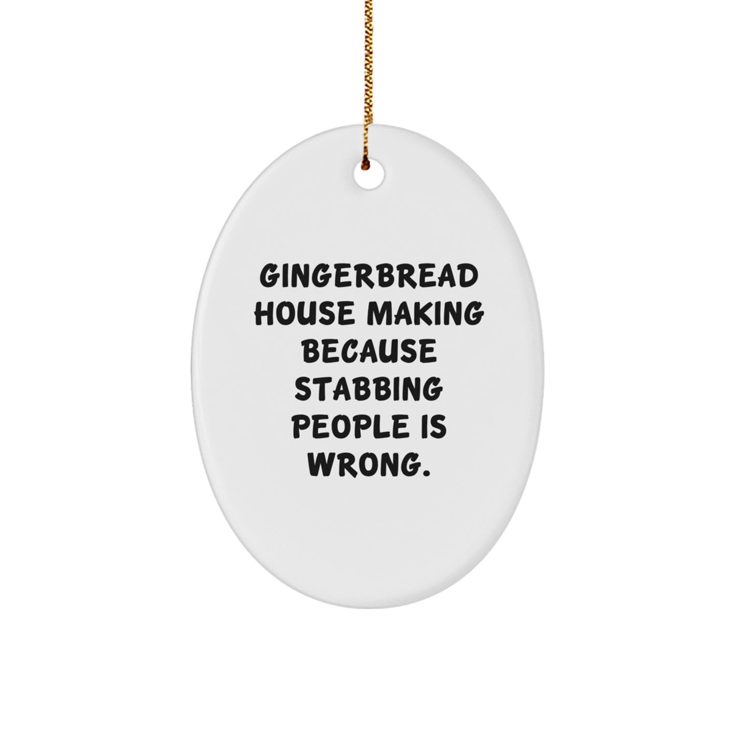 Gingerbread House Making Funny Oval Ornament Gifts for Friends from Men, Christmas Unique Gifts for Family - Image 1