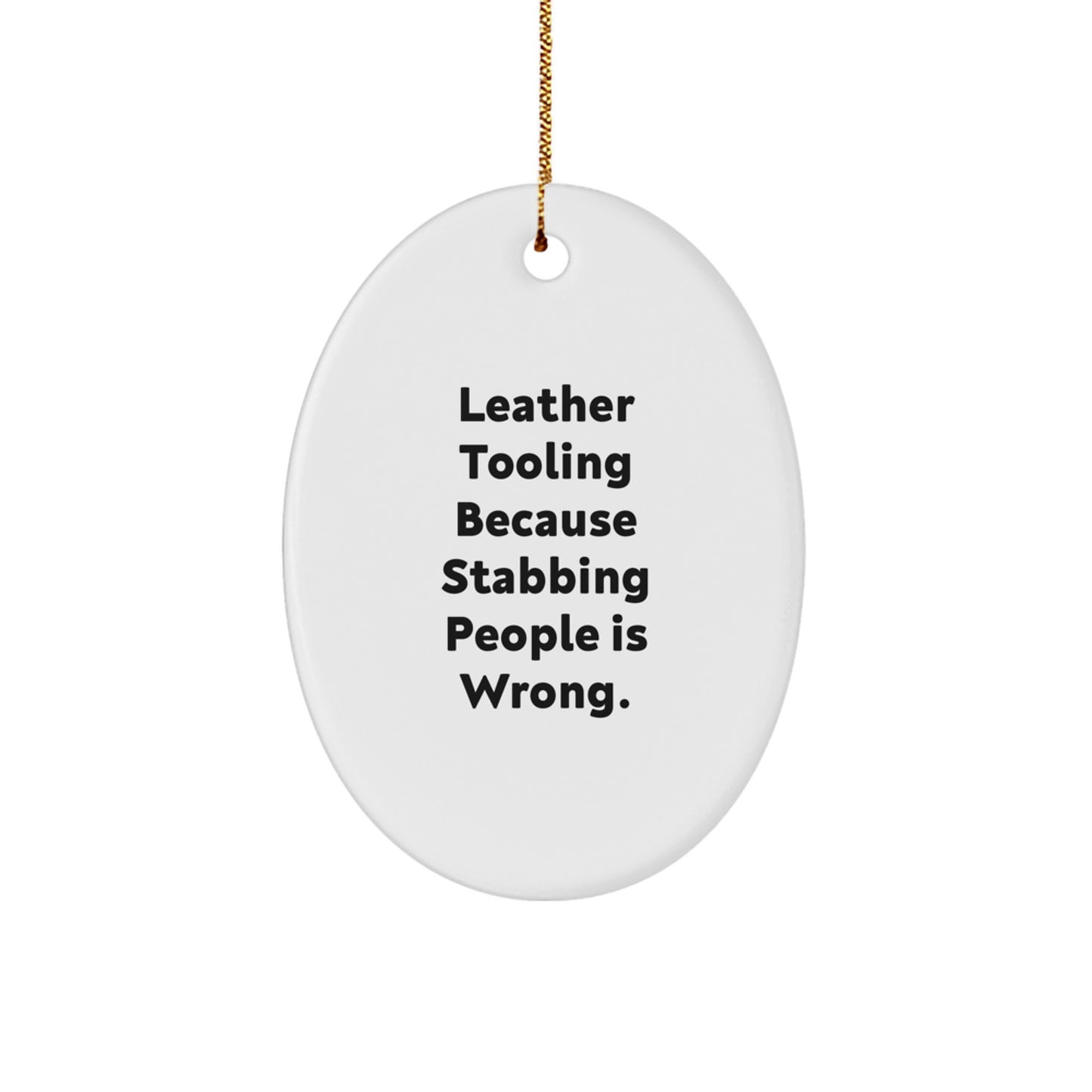 Leather Tooling Funny Oval Ornament, Gifts from Men to Friends, Funny Leather Tooling Lover Present for Christmas Season - Image 1
