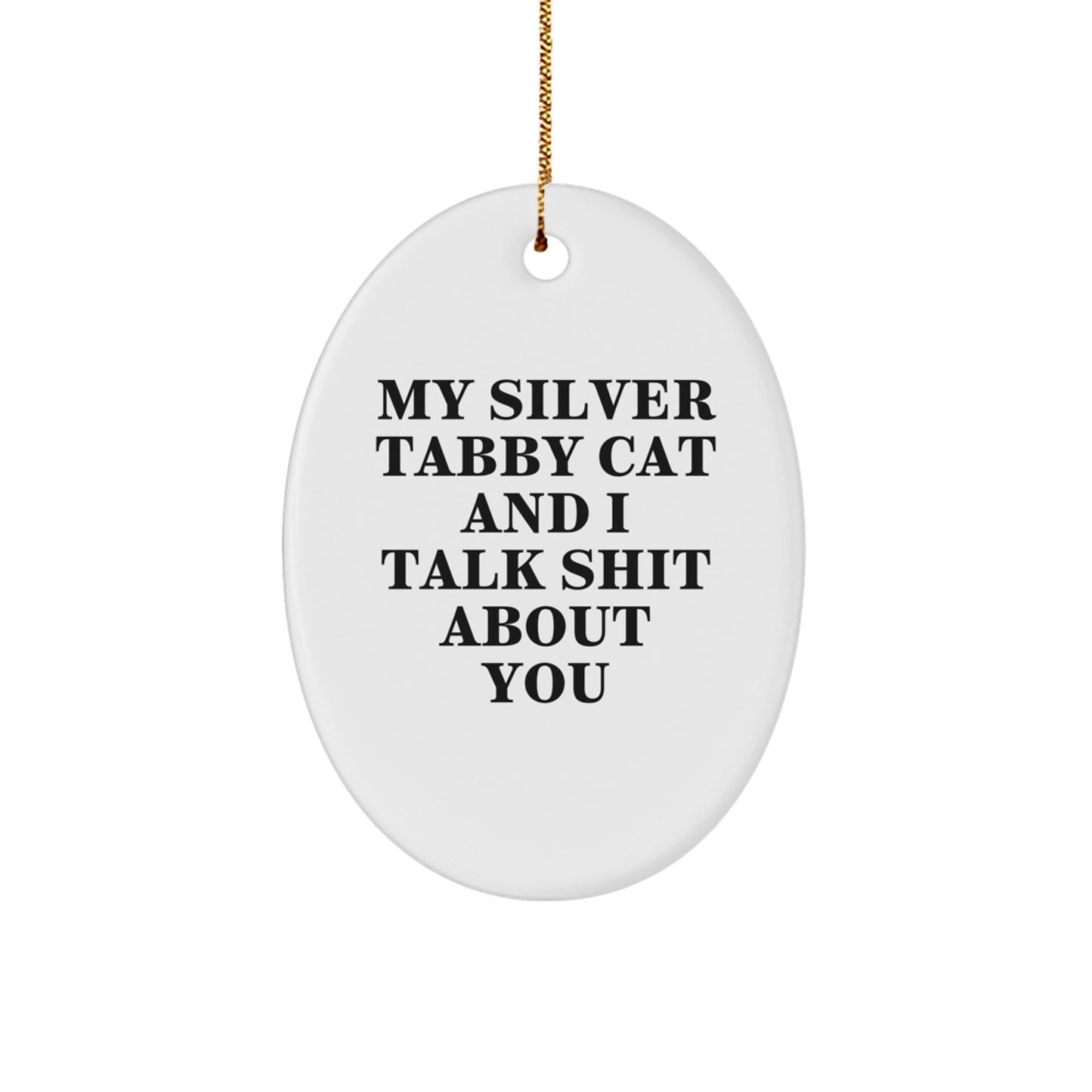Funny Silver Tabby Cat Oval Ornament Gifts from Friends to Silver Tabby Cat Lovers at Christmas - Image 1