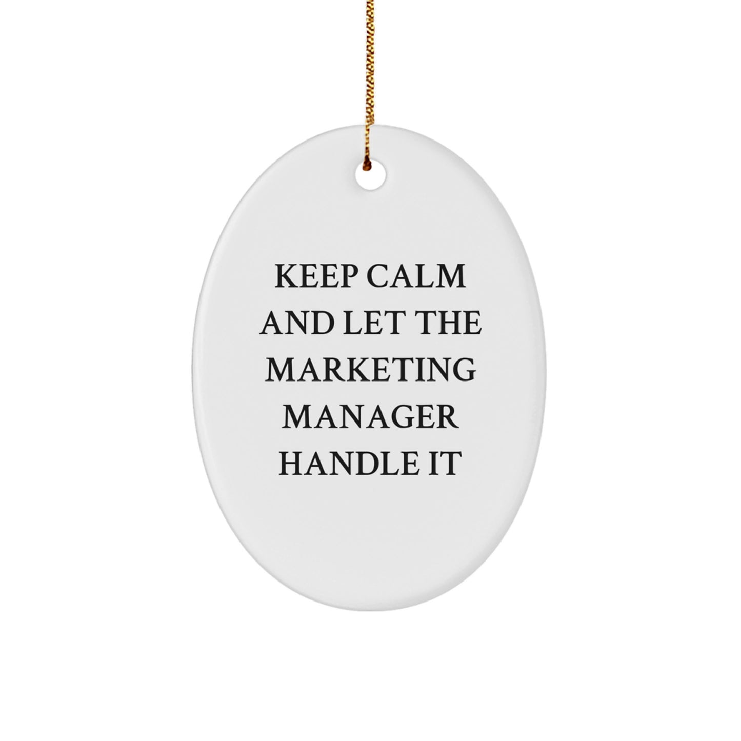 Funny Marketing Manager Gifts for Him, 'Keep Calm And Let The Marketing Manager Handle It' Oval Ornament, Christmas Unique Gifts from Friends, Coworkers or Family - Image 1