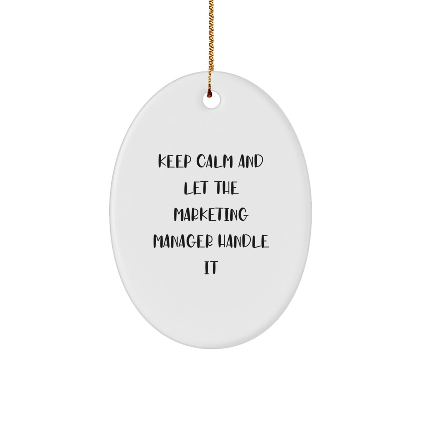 Funny Marketing Manager Gifts from Friends, Oval Ornament Keep Calm And Let The Marketing Manager Handle It, Christmas Unique Presents for Marketing Manager - Image 1