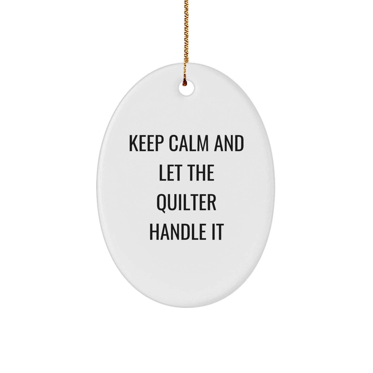 Quilter Gifts for Friends Fun Oval Ornament Keep Calm and Let it Handle Christmas - Image 1