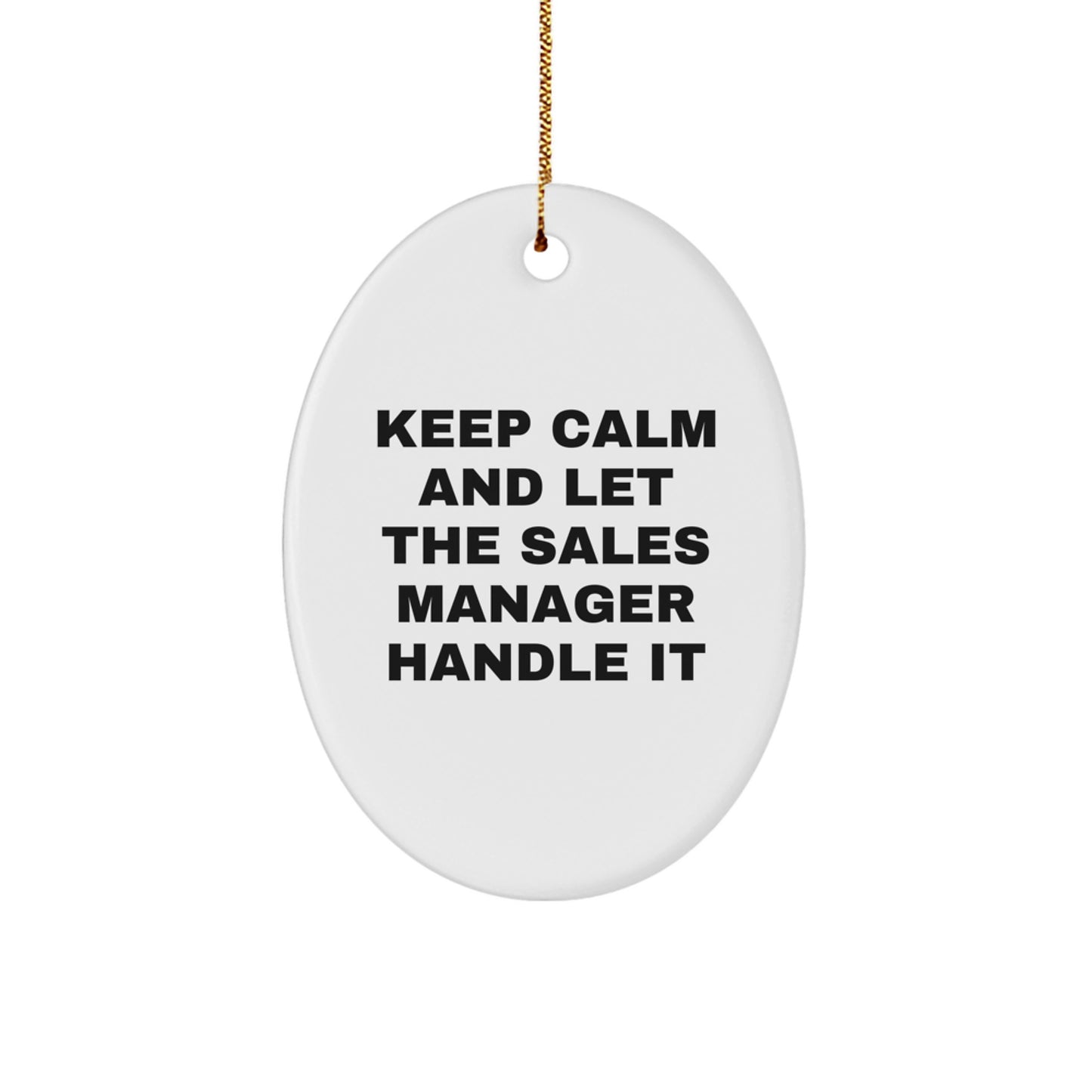 Funny Sales Manager Gifts from Friends - Oval Ornament Keep Calm Let Handle It, Christmas Unique Gifts for Sales Manager Men Women Coworkers - Image 1