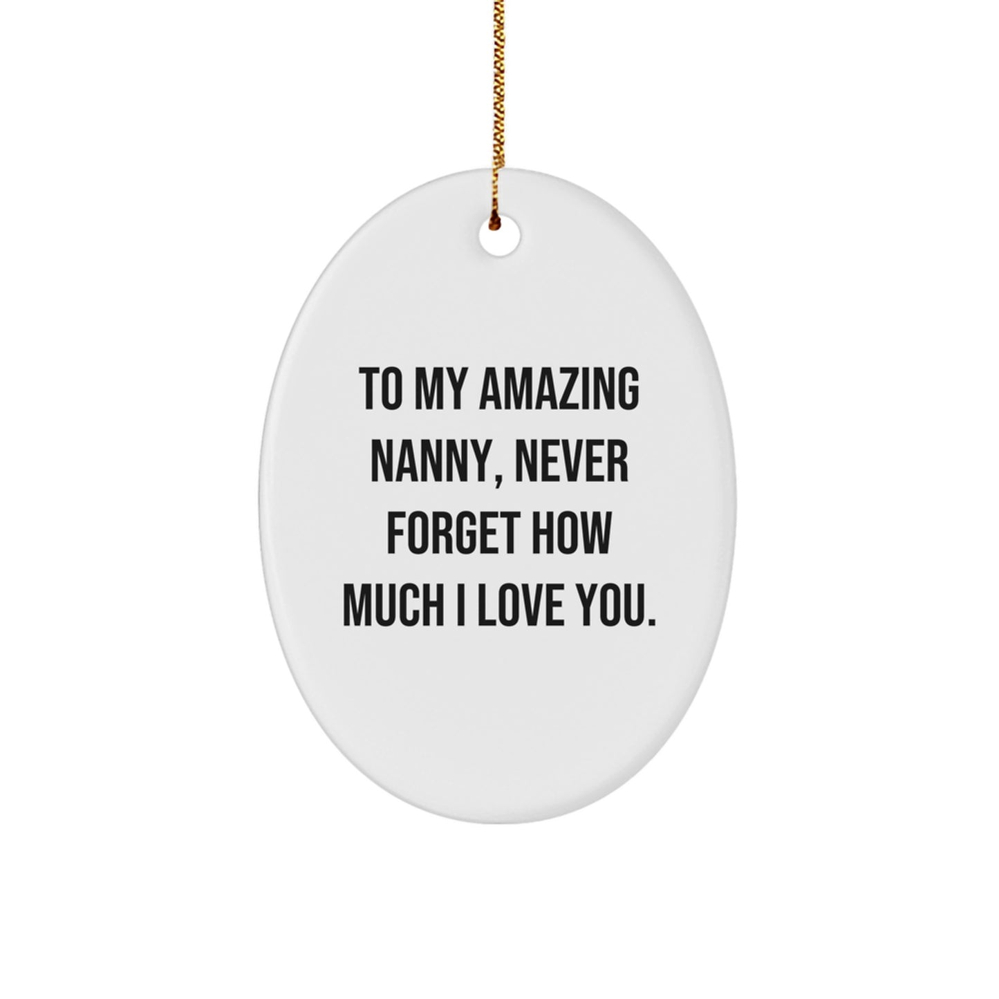 Funny Nanny Gifts from Men - To My Amazing Nanny Oval Ornament for Christmas Unique Gifts - Image 1