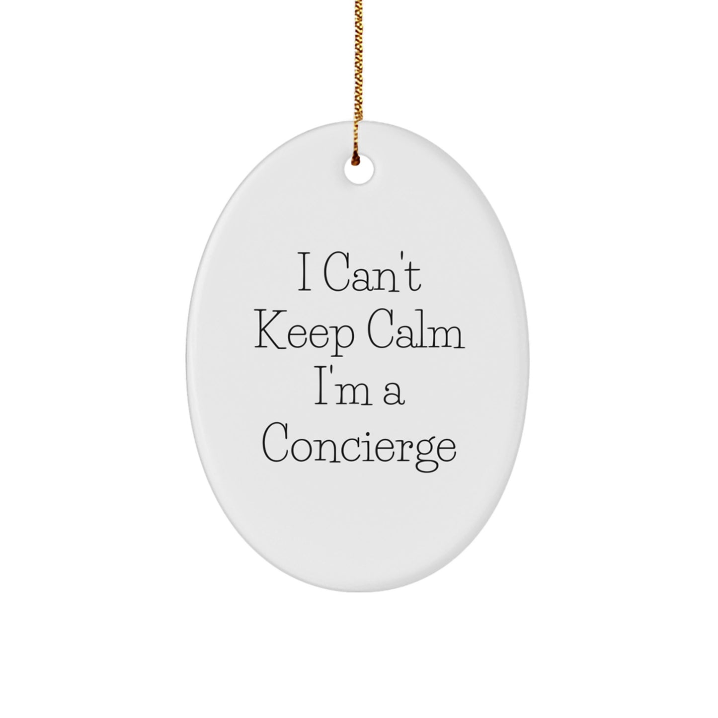 Funny Concierge Gifts from Friends and Family - Oval Ornament with I Can't Keep Calm I'm A Concierge Quote, Christmas Unique - Image 1