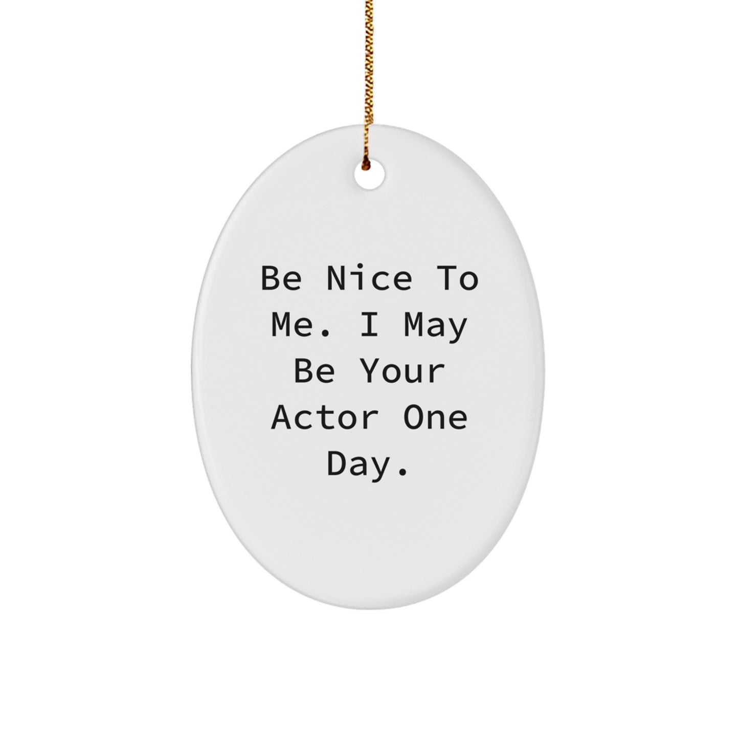 Funny Actor Oval Ornament Gifts from Friends and Family for Actor Men Christmas Unique Gift - Image 1