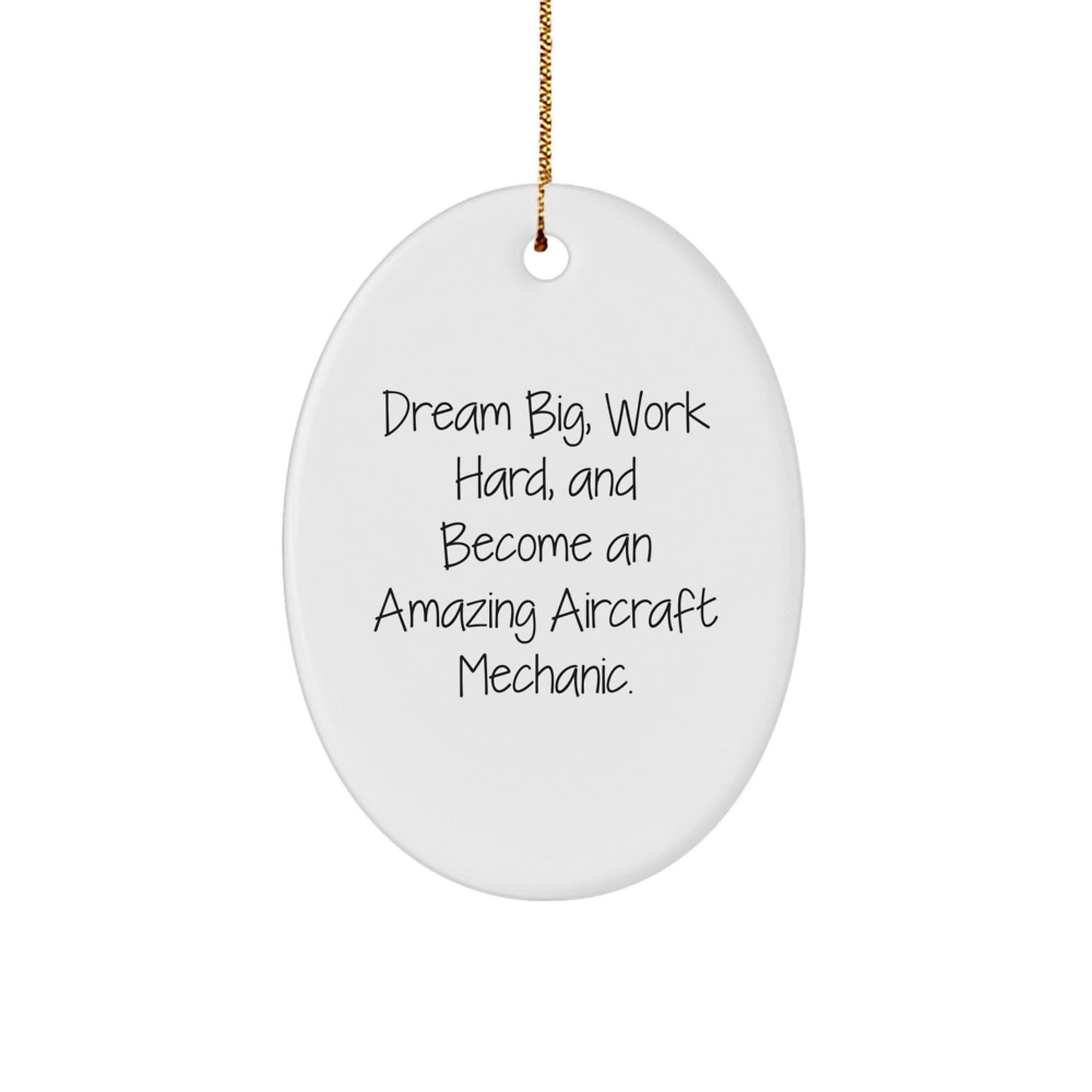 Aircraft Mechanic Oval Ornament Gifts from Men, Friends, Family for Christmas Unique Inspirational Quotes - Image 1