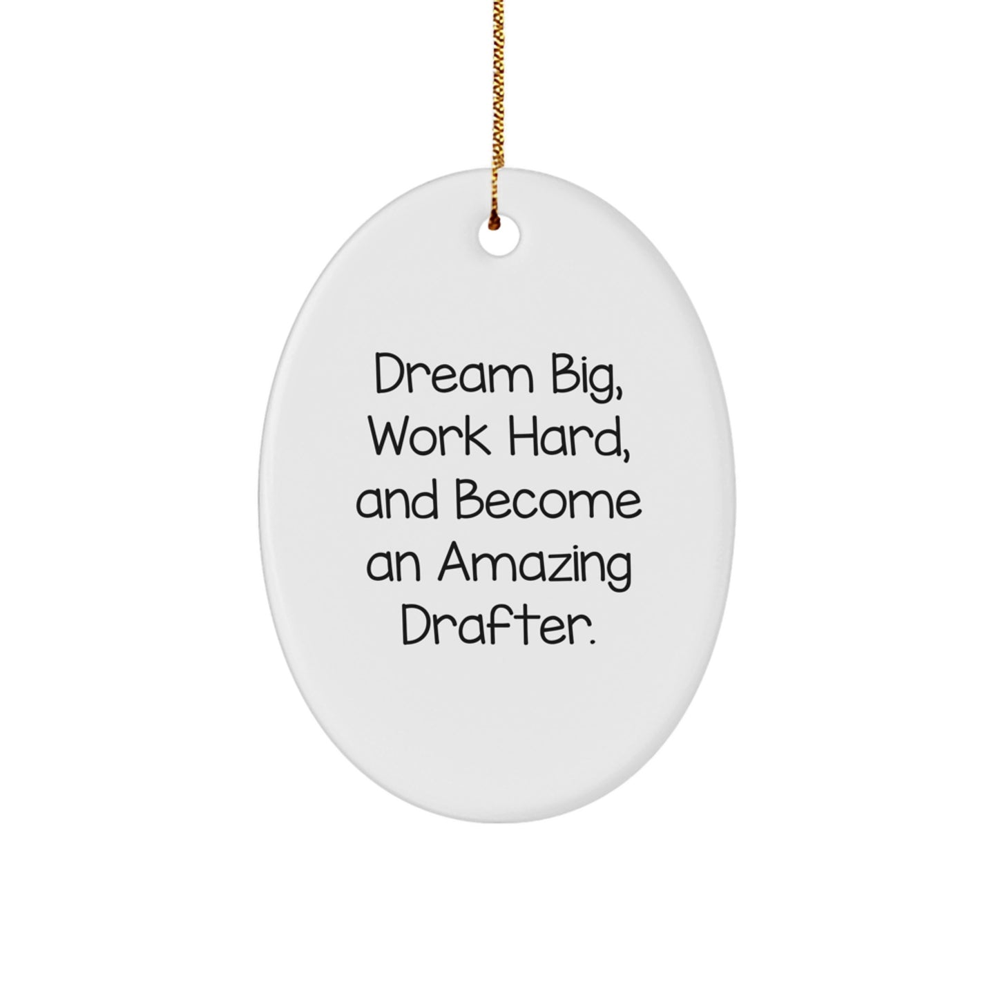 Funny Inspirational Gifts from Men to Amazing Drafter Friends, Oval Ornament Dream Big Work Hard, Unique Christmas Unique Gifts for Drafter Family - Image 1
