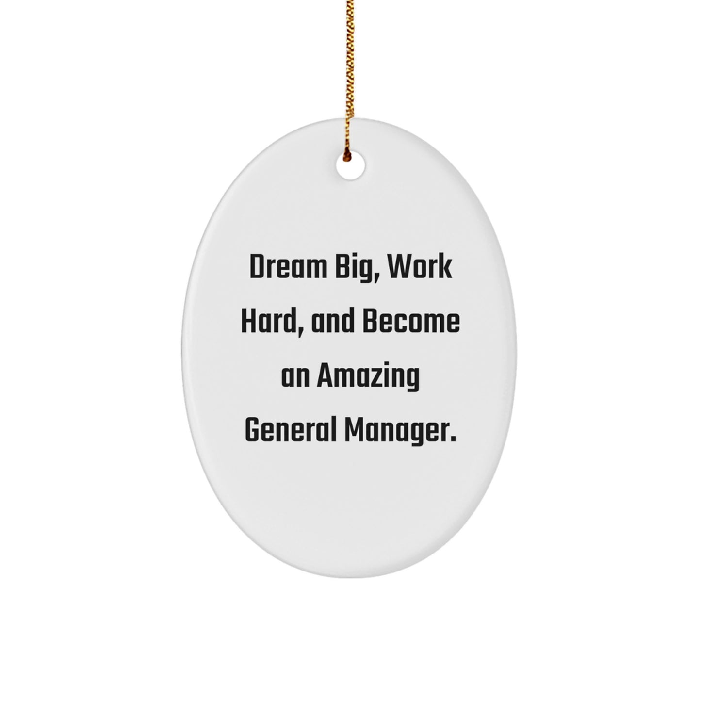 General Manager Gifts, Dream Big, Oval Ornament, 'Work Hard, And Become Amazing' Christmas Decor - Image 1