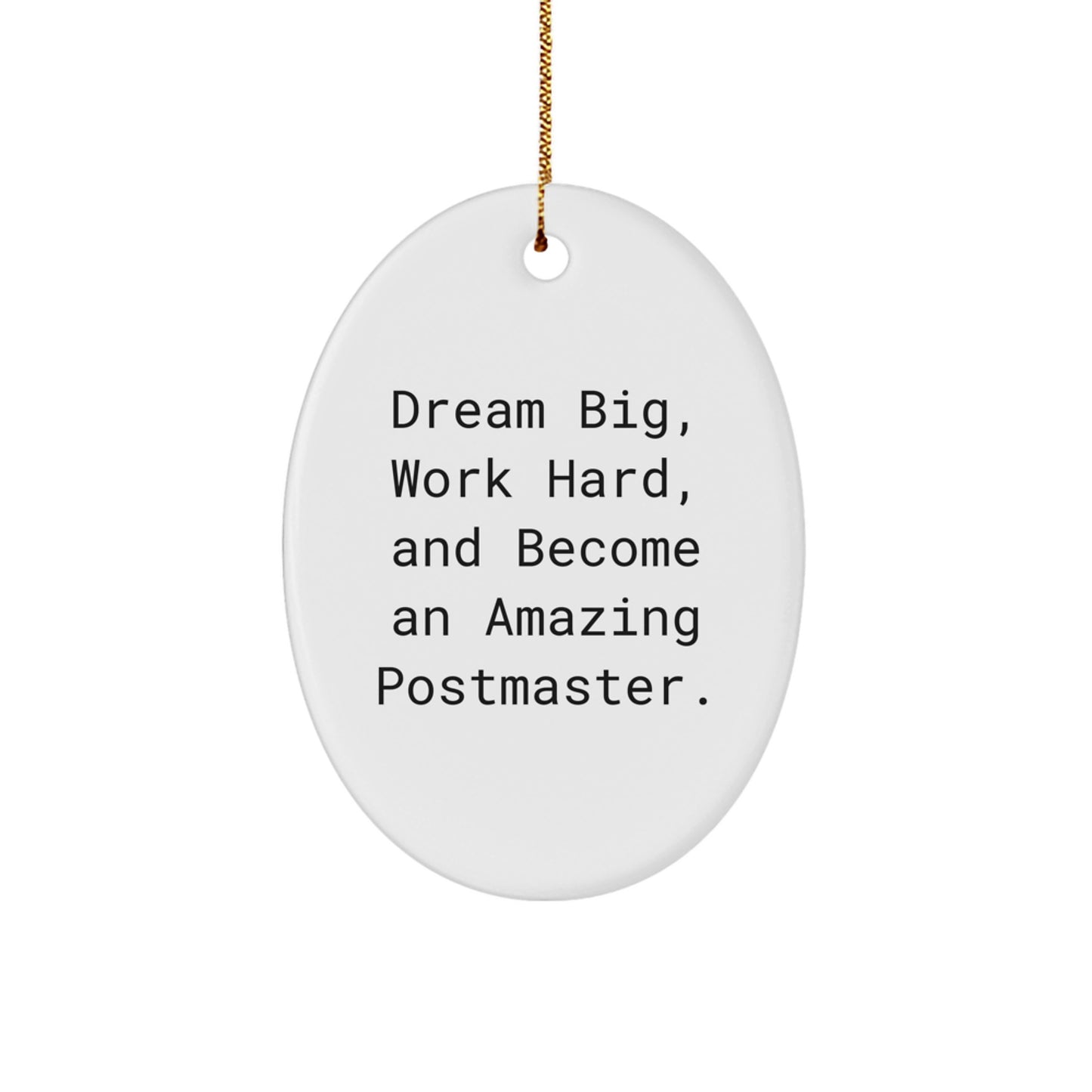 Dream Big Postmaster Oval Ornament, Gifts from Family, for Friends, Christmas Unique Gifts, Funny Inspirational Quote - Image 1