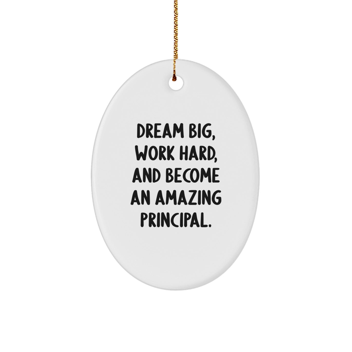 Principal Teacher Gifts for Christmas - Oval Ornament with Dream Big Quote - Gifts from Family for Principal - Image 1