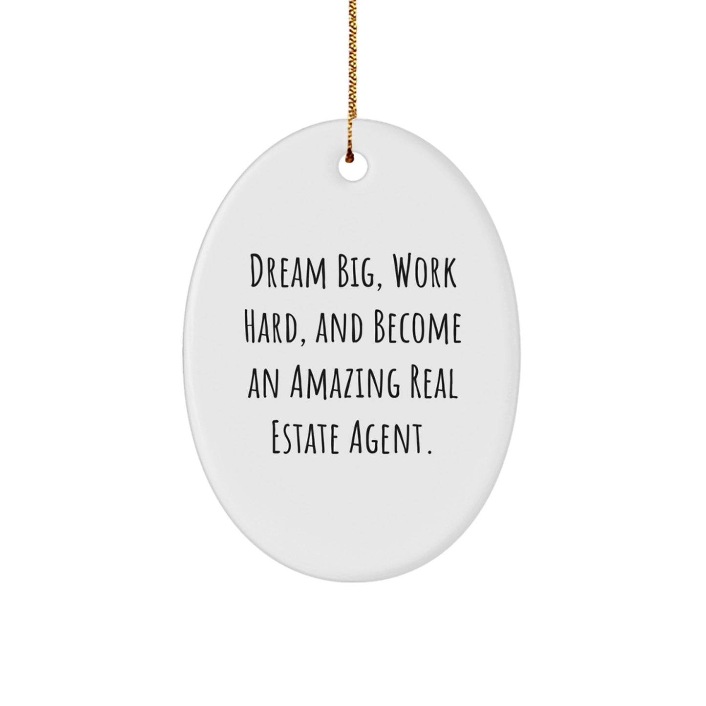 Gifts from Family and Friends to Real Estate Agents - 'Dream Big Work Hard Become Amazing' Oval Ornament, Christmas Unique Gifts for Men Women Coworkers - Image 1