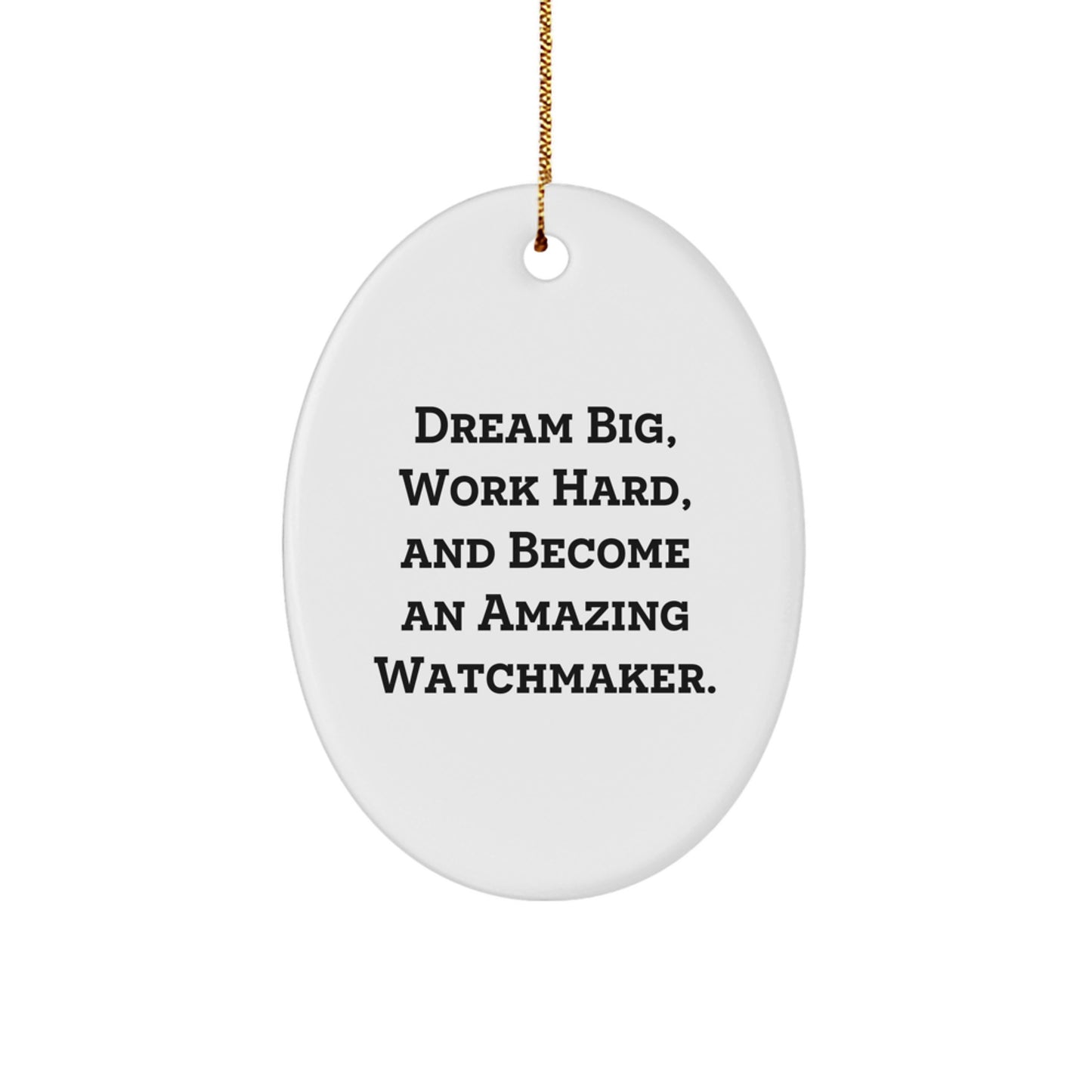 Watchmaker Gifts from Family - Oval Ornament with Inspirational Quote for Christmas - Image 1