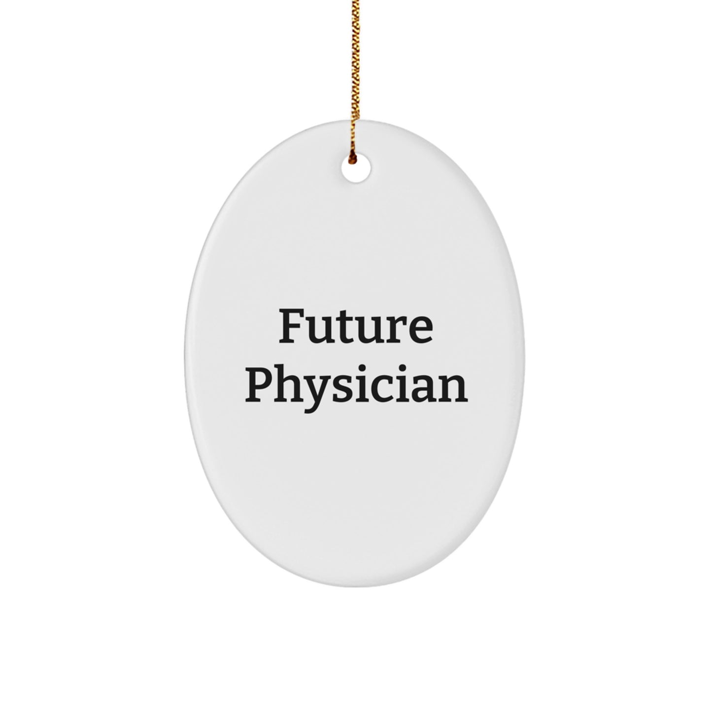Funny Quote for Future Physicians, Oval Ornament Gifts from Friends, Christmas Unique Gifts for Men - Image 1