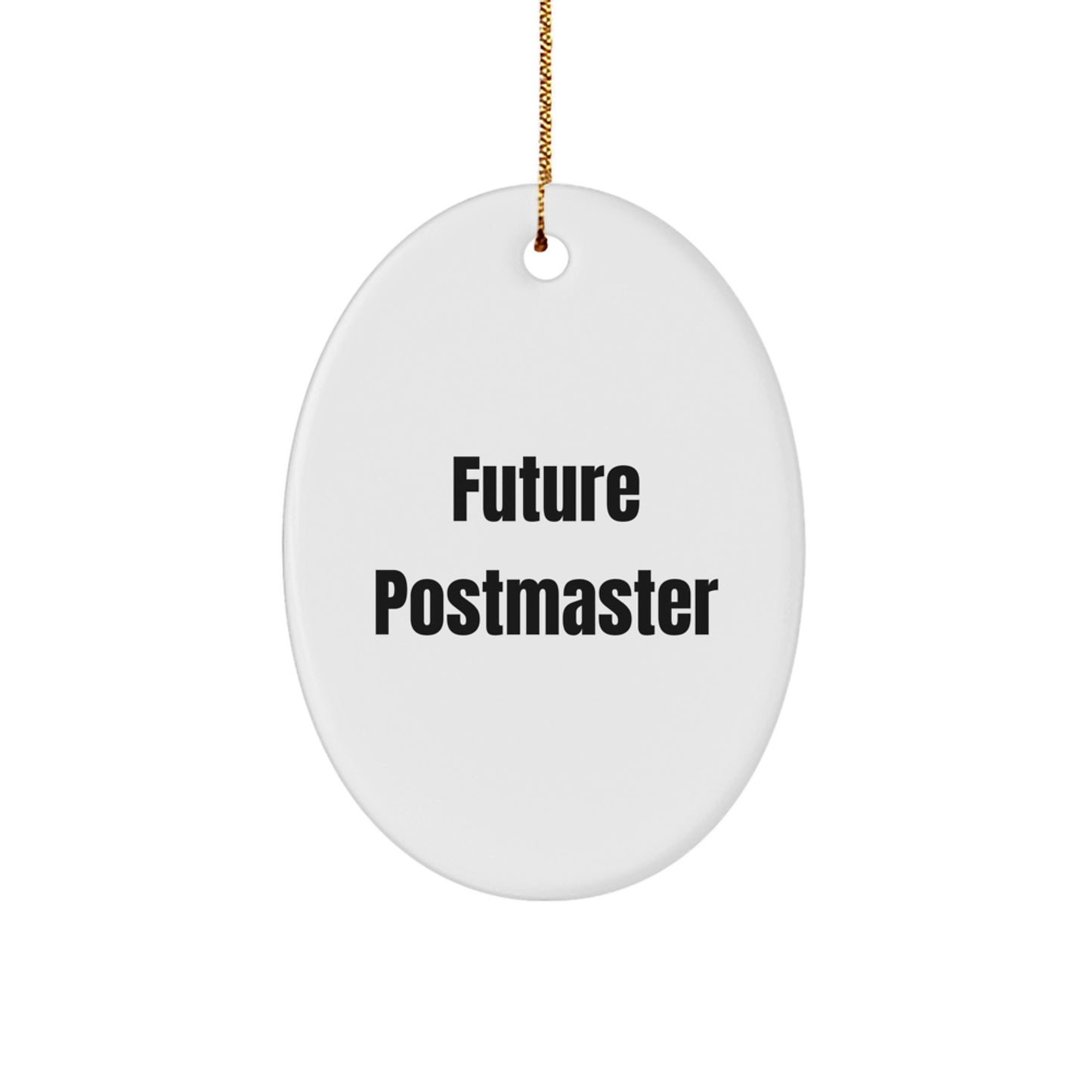 Funny Quote Postmaster Gifts Oval Ornament for Future Postmaster Men, Perfect Christmas Unique Gifts from Friends to Postmaster - Image 1