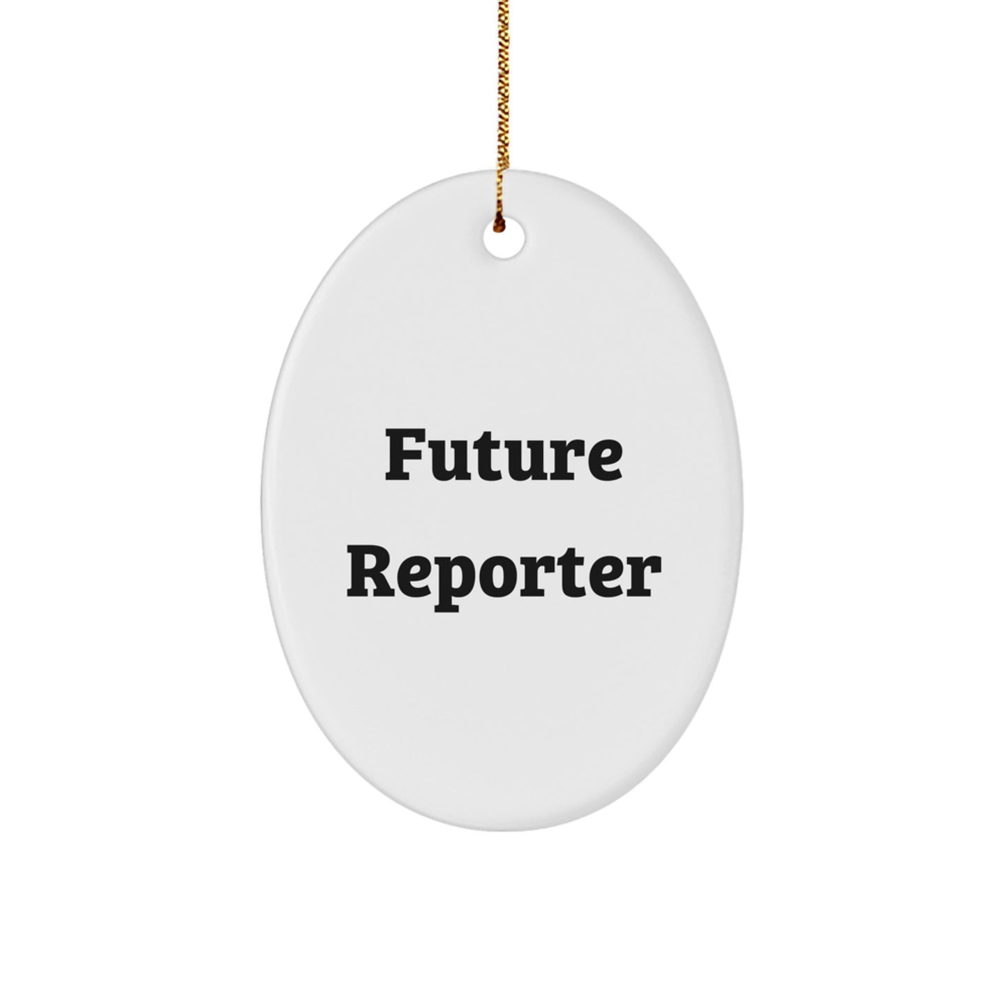 Funny Future Reporter Oval Ornament Gifts for Reporter Friends, Gifts from Family, Christmas Unique Gifts for Reporter - Image 1