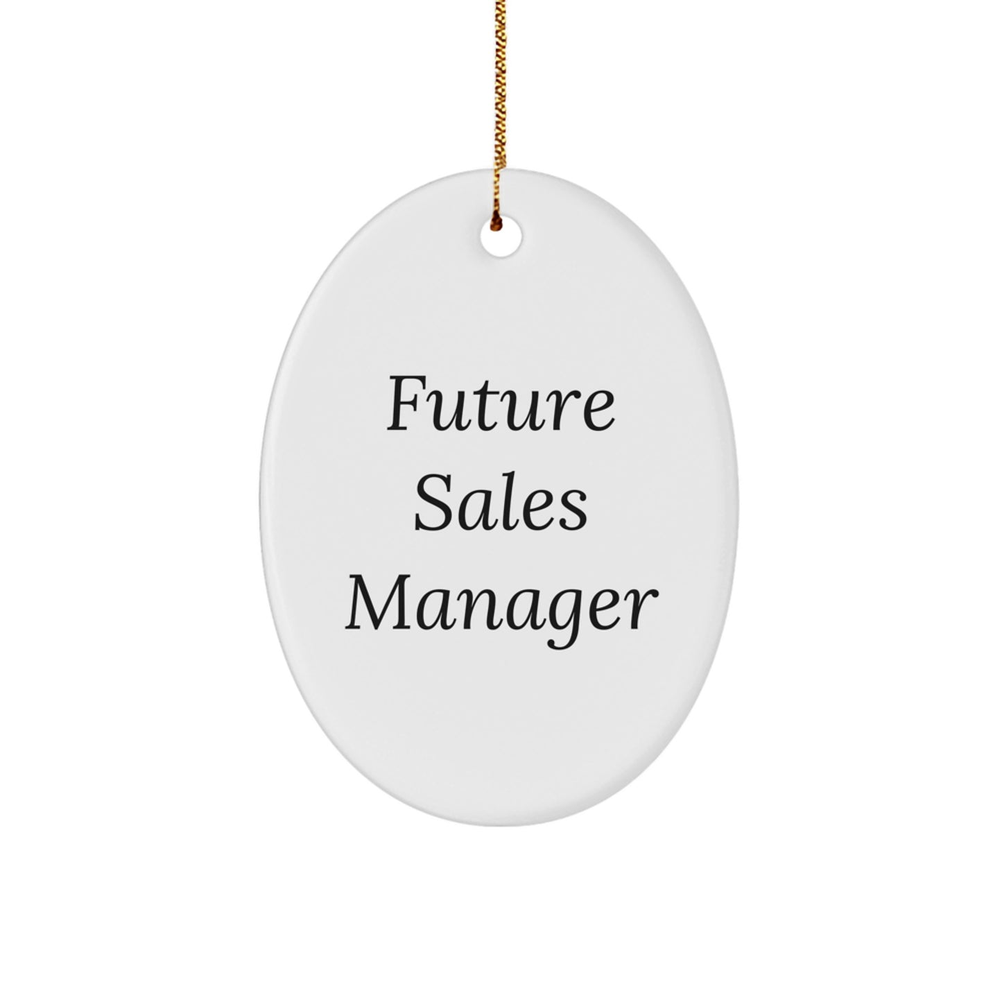 Funny Future Sales Manager Oval Ornament, 'You're the Future' Quote, Gifts from Friends to Coworkers, Christmas Unique Gifts for Sales Manager - Image 1