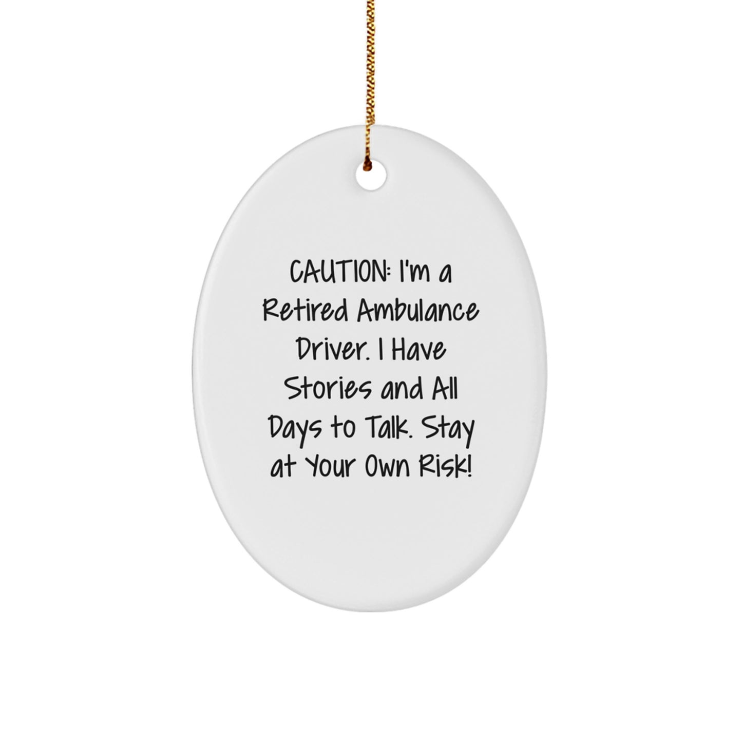 Ambulance Driver Gifts for Men, Funny Oval Ornament with Quote 'Stay At Your Own Risk!', Christmas Unique Gifts from Friends - Image 1